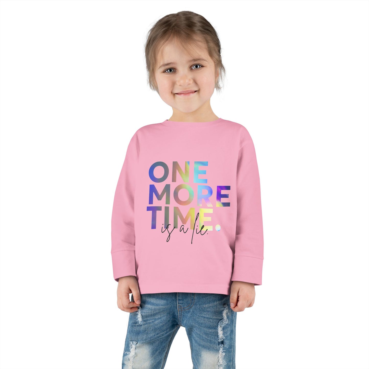 "One More Time Is a Lie" Toddler Dance T-Shirt – Colorful Text-Based Graphic Long Sleeve Tee for Kids