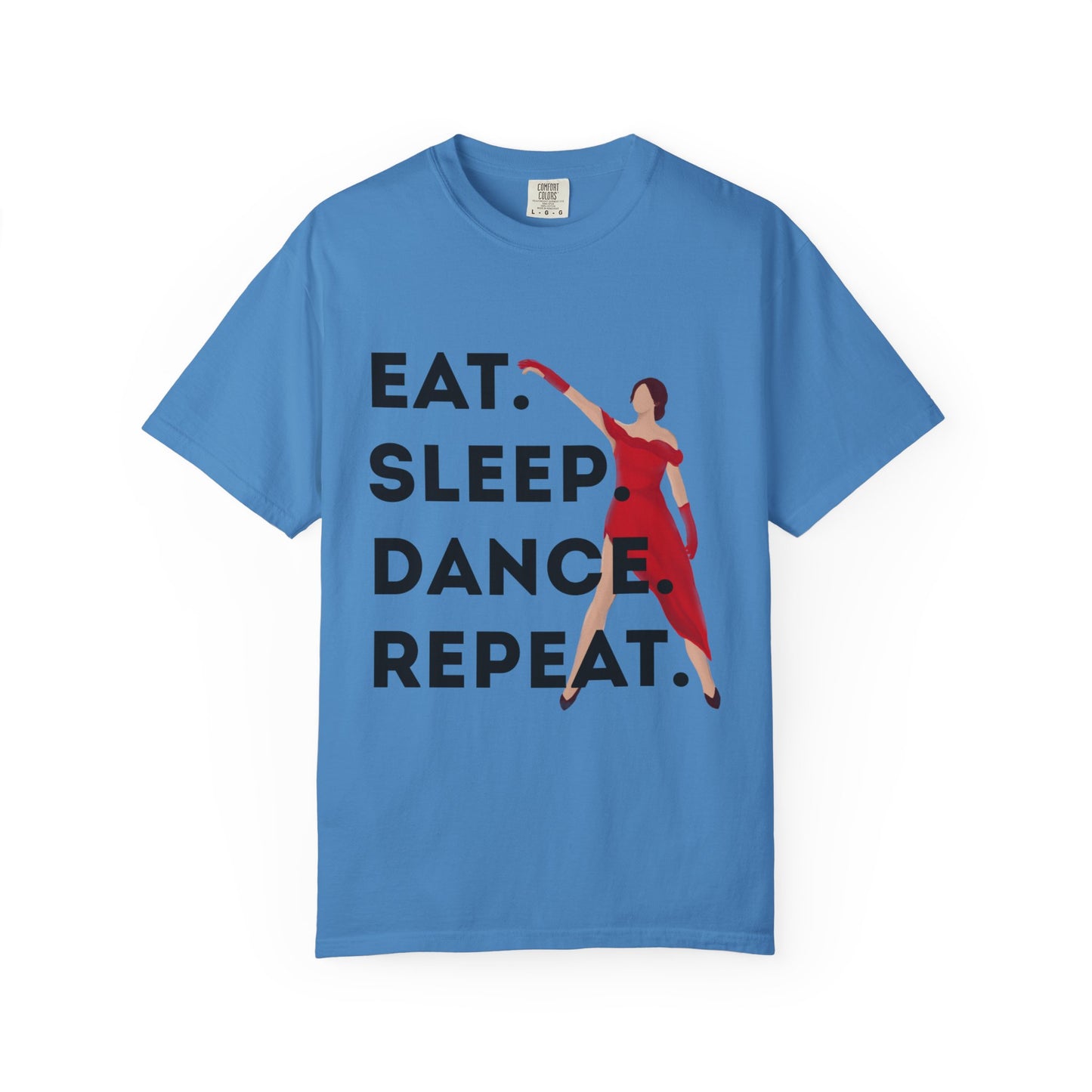 "Eat Sleep Dance Repeat" Unisex Garment-Dyed T-Shirt – Bold Dancer Graphic Tee – Dance Lifestyle Shirt for Performers & Enthusiasts