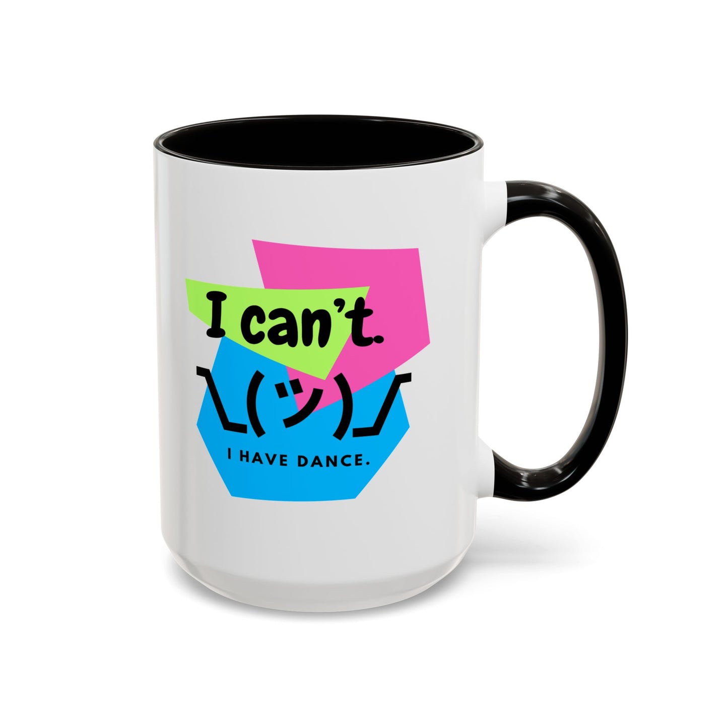 “I Can’t. I Have Dance Mug.” with Colored Handles – Bold 80s Retro Dance Graphic Coffee Cup