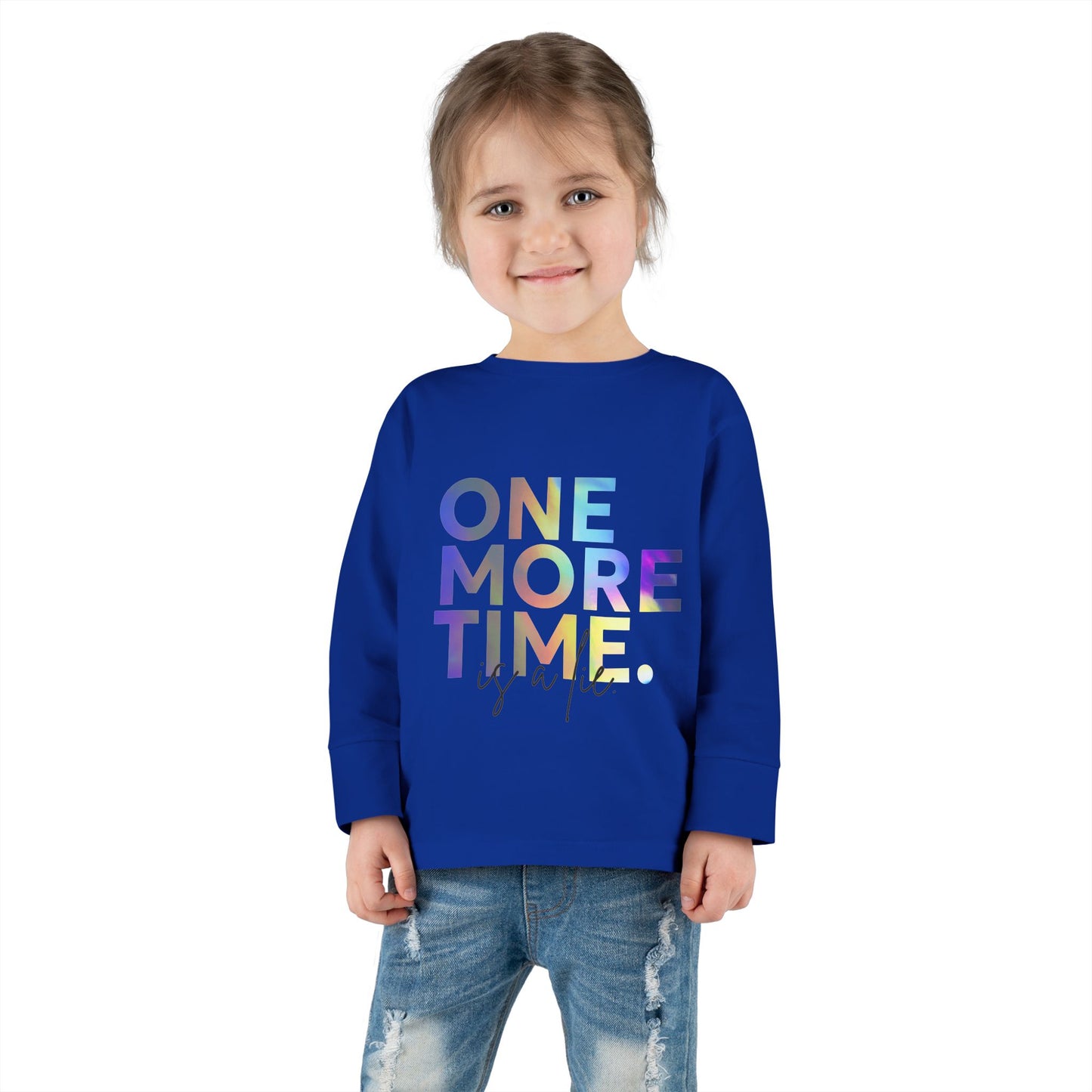 "One More Time Is a Lie" Toddler Dance T-Shirt – Colorful Text-Based Graphic Long Sleeve Tee for Kids