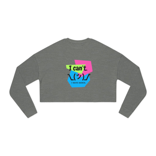 "I Can’t. I Have Dance." – Women’s Cropped Dance Sweatshirt | Retro 80s Emoji Graphic Pullover for Dancers