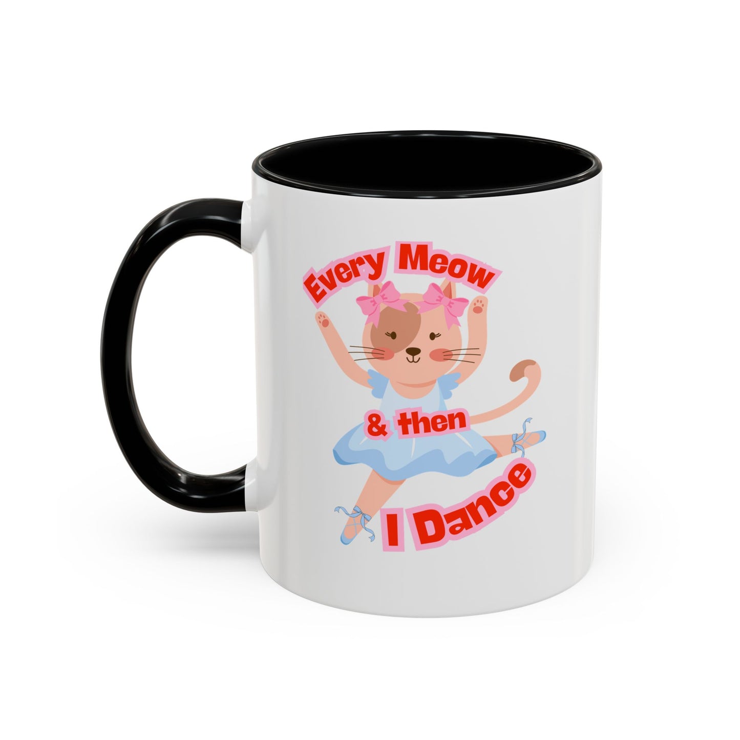 “Every Meow & Then I Dance” Adorable Dancing Cat Graphic | Cute Cat Dance Mug for Ballet Lovers & Coffee Enthusiasts - Accent Coffee Mug