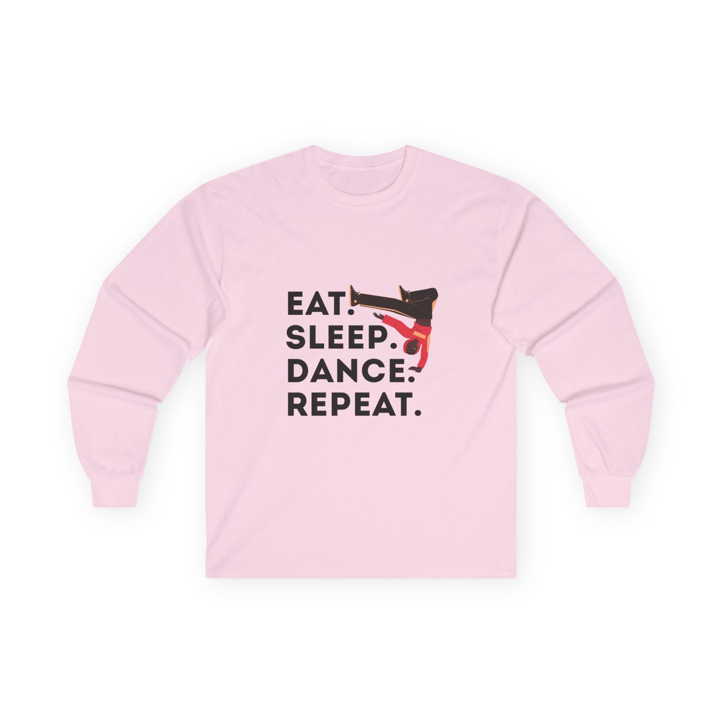 "Eat, Sleep, Dance, Repeat" Unisex Long Sleeve Tee – Bold B-Boy Dance Graphic Shirt for Hip-Hop Dancers & Street Style Lovers