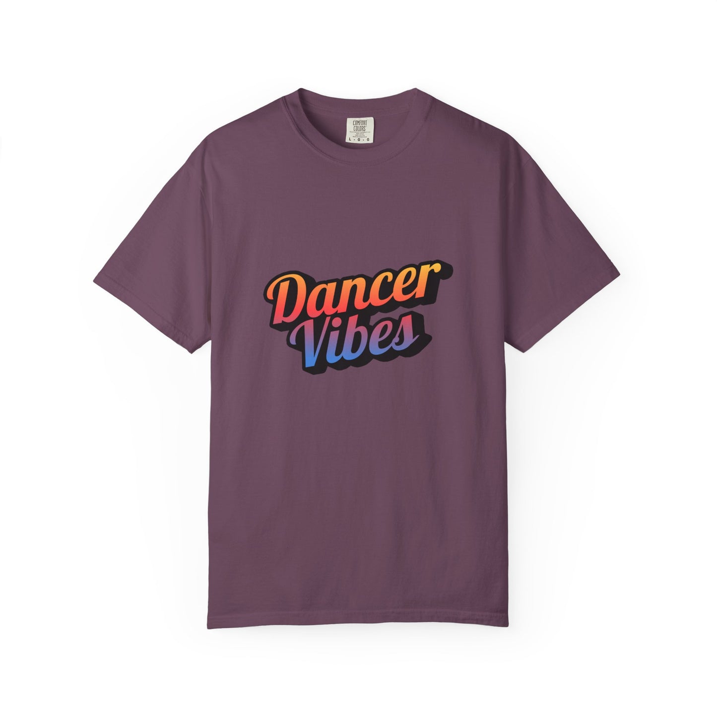 "Dancer Vibes" Unisex Garment-Dyed T-Shirt – Colorful Text-Based Graphic Tee – Trendy Dance Shirt for Performers & Creatives