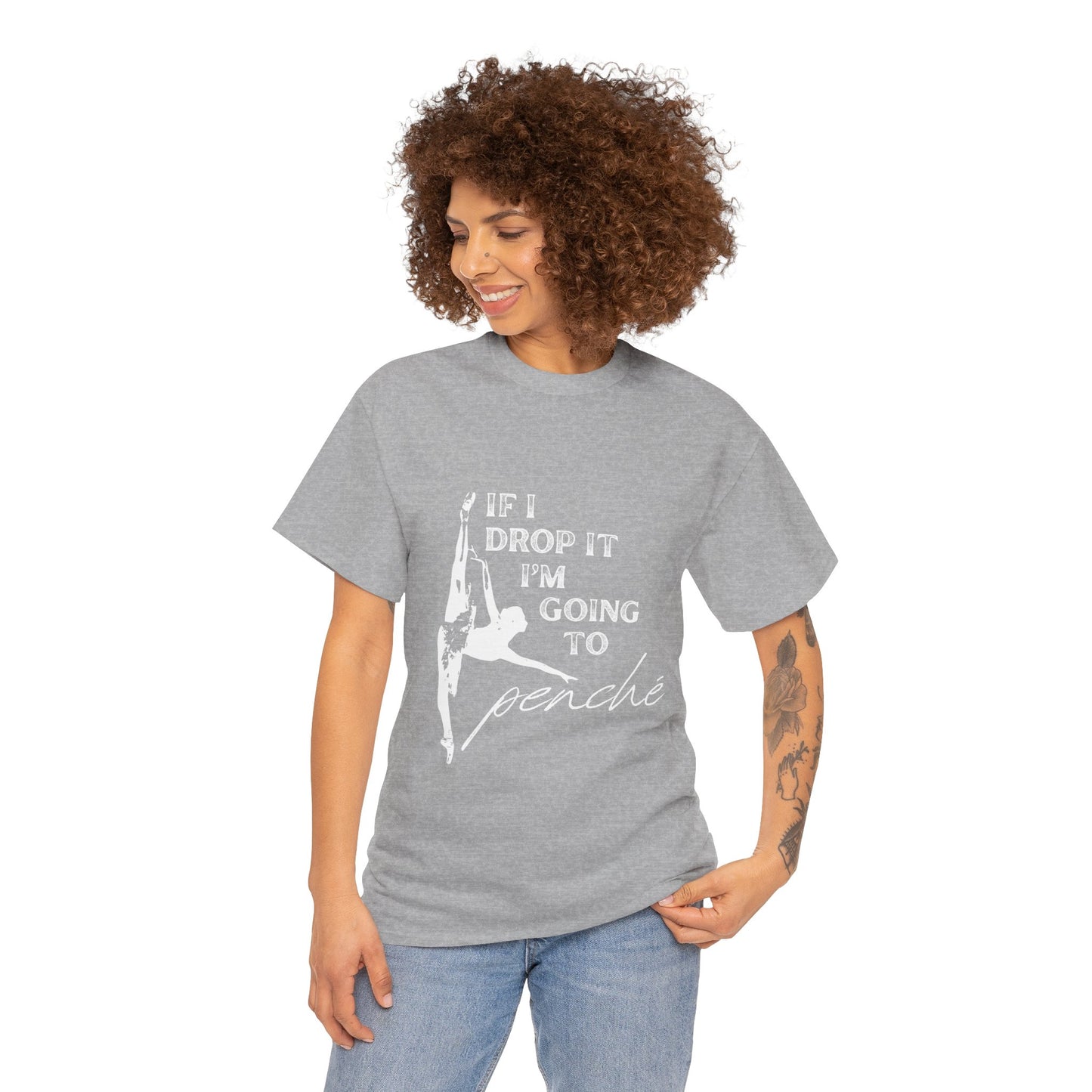“If I Drop It, I’m Going to Penché” Funny Dance T-Shirt – Unisex Heavy Cotton Tee with Dancer Graphic and Optional Back Personalization (Name or Studio)