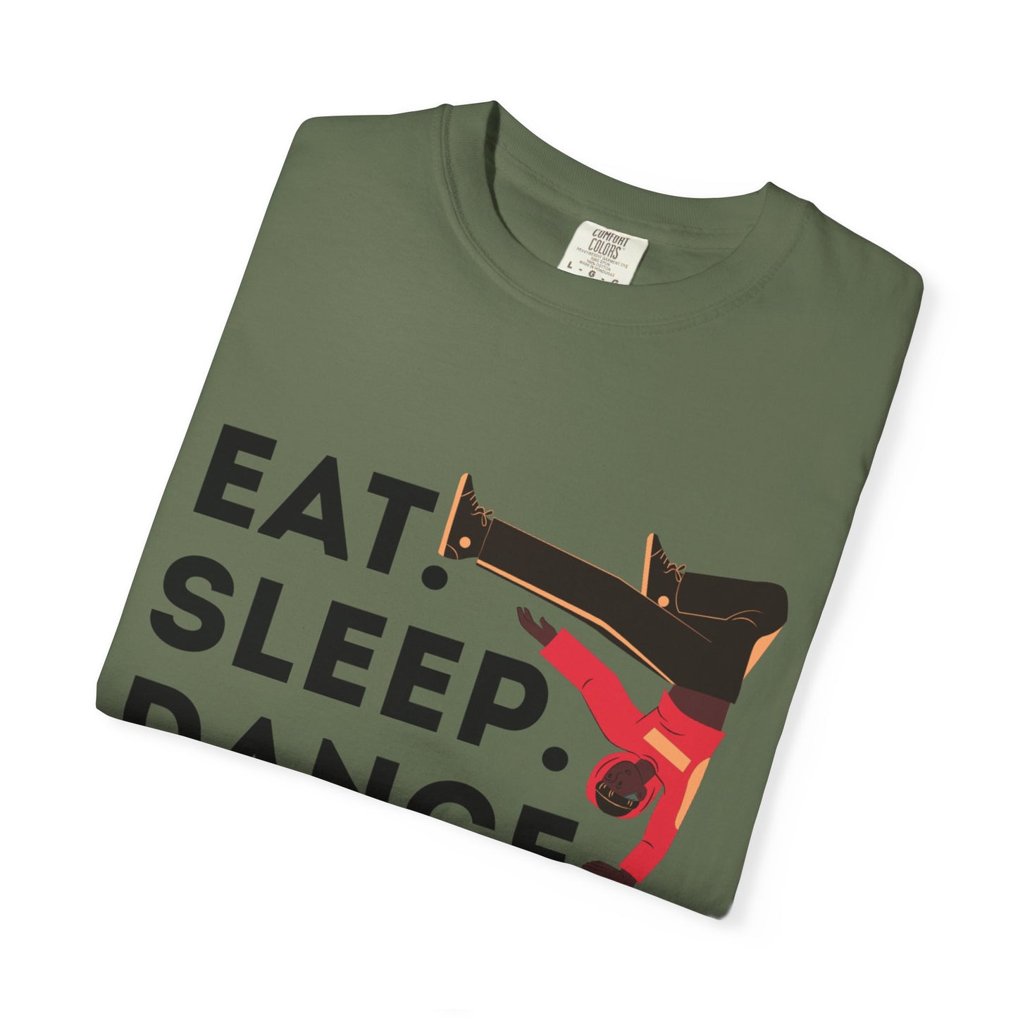 "Eat Sleep Dance Repeat" Unisex Garment-Dyed T-Shirt – Bold B-Boy Graphic Tee – Dance Lifestyle Shirt for Performers & Enthusiasts