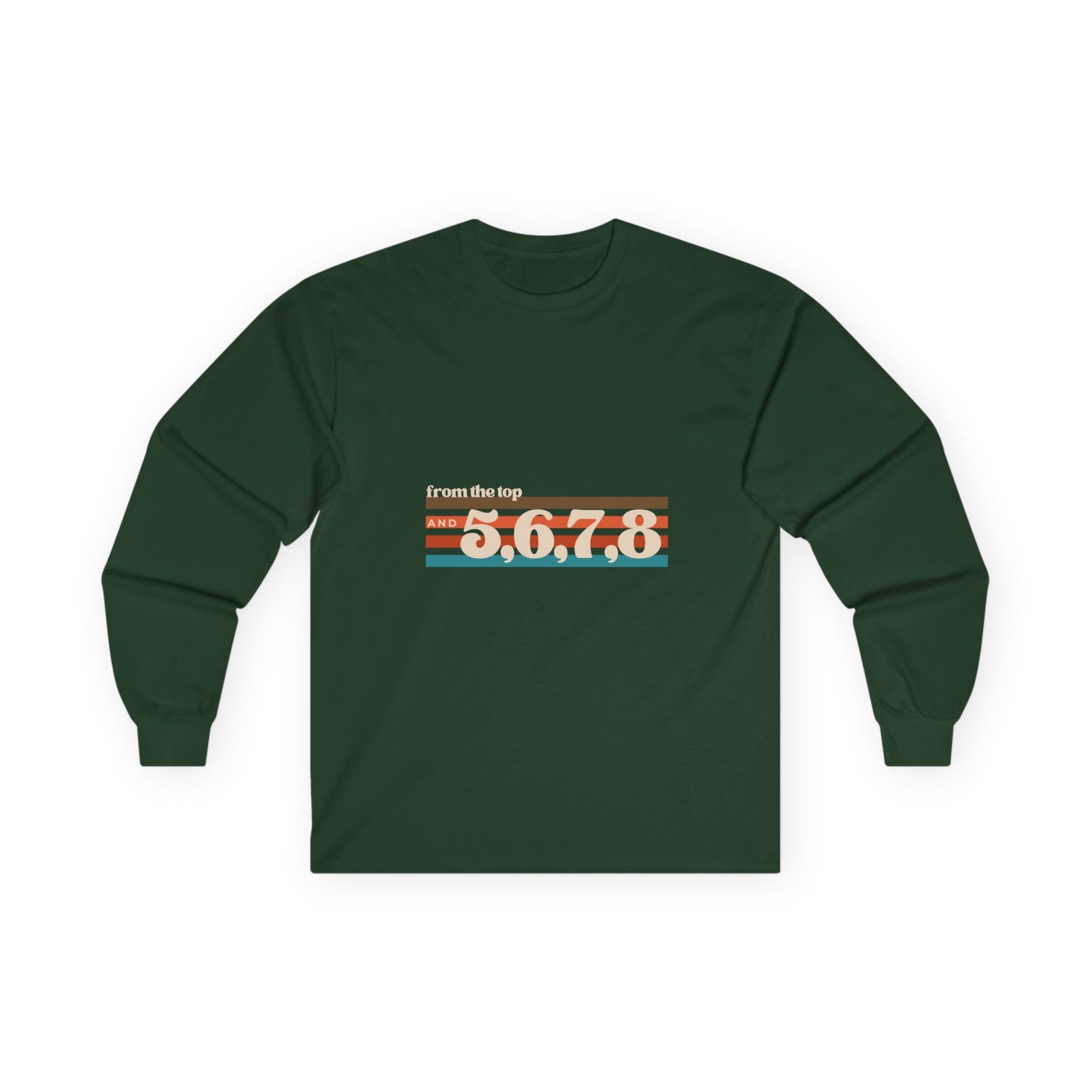 "From the Top and 5, 6, 7, 8" Unisex Long Sleeve Tee – Retro Dance Rehearsal Shirt for Dancers, Choreographers & Studio Life