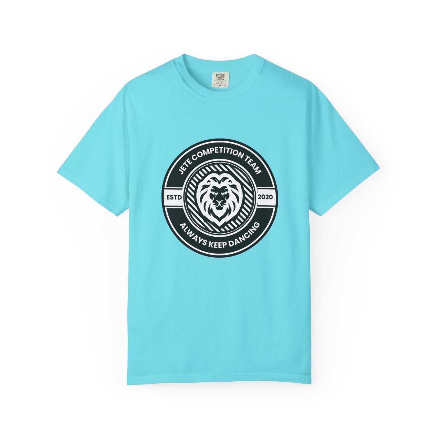 "Jeté Competition Team, Always Keep Dancing" Unisex Garment-Dyed T-Shirt – Collegiate-Style Dance Graphic Tee – Shirt for Dancers & Teams