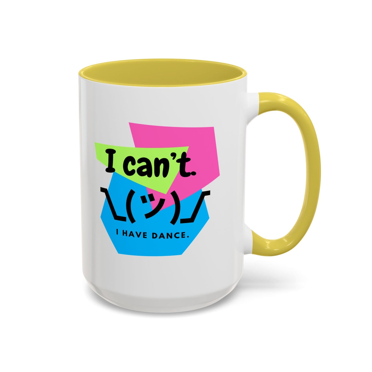 “I Can’t. I Have Dance Mug.” with Colored Handles – Bold 80s Retro Dance Graphic Coffee Cup