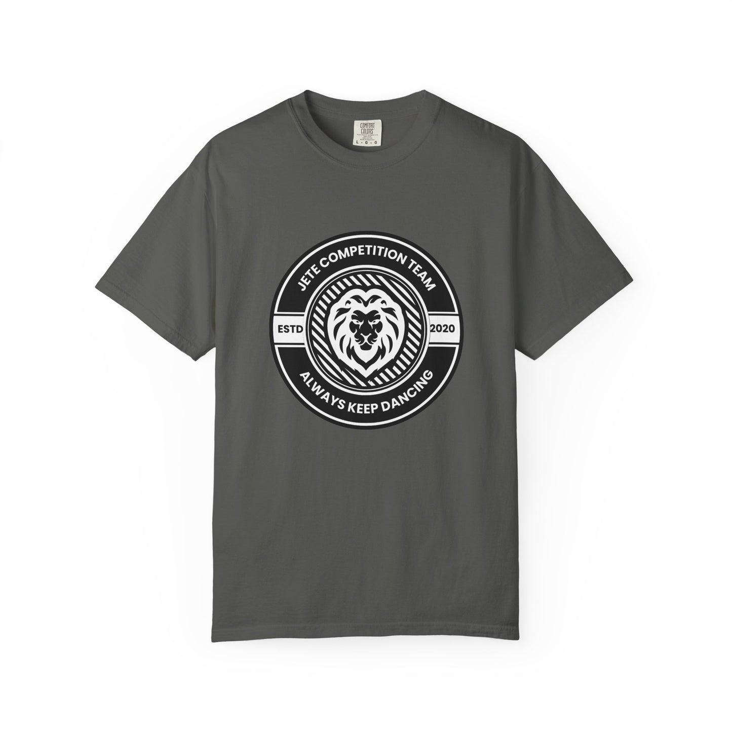 "Jeté Competition Team, Always Keep Dancing" Unisex Garment-Dyed T-Shirt – Collegiate-Style Dance Graphic Tee – Shirt for Dancers & Teams