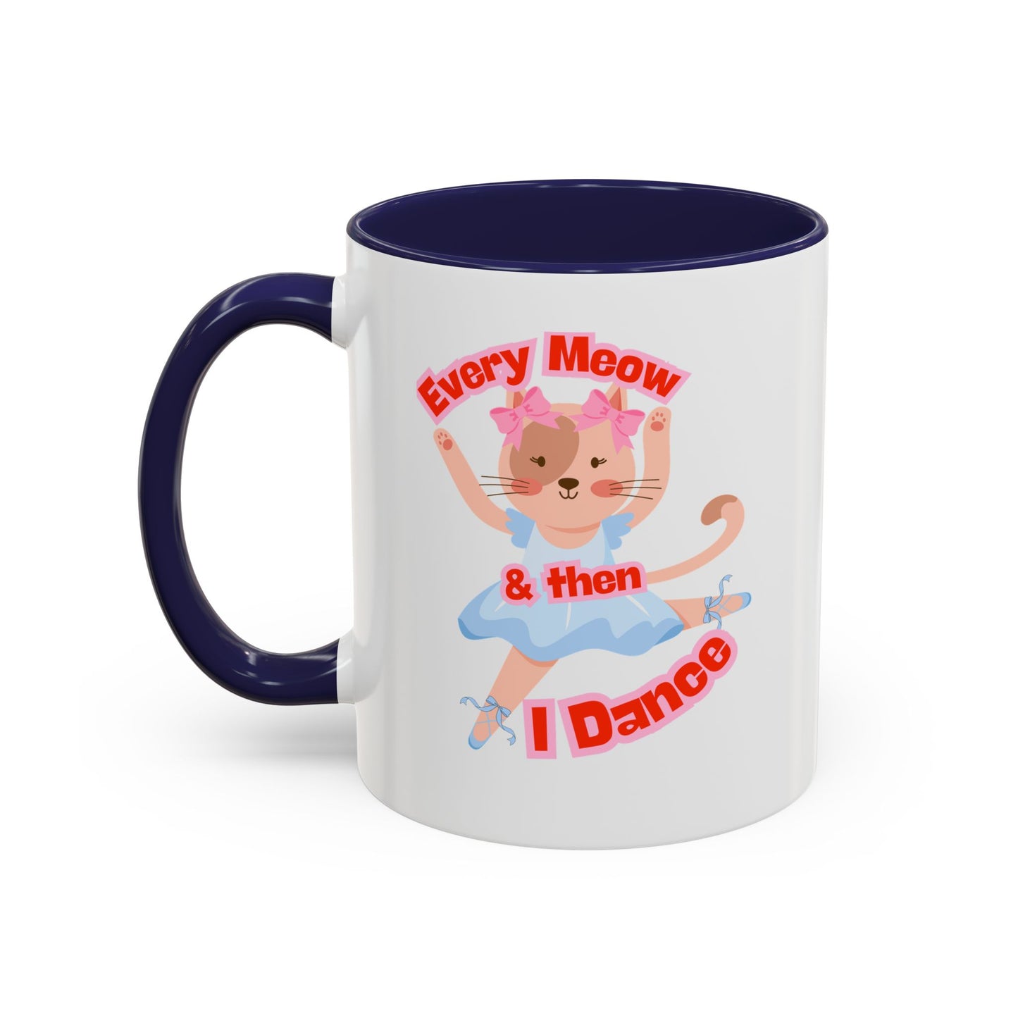 “Every Meow & Then I Dance” Adorable Dancing Cat Graphic | Cute Cat Dance Mug for Ballet Lovers & Coffee Enthusiasts - Accent Coffee Mug