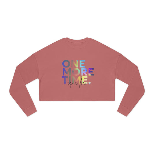 "One More Time is a Lie" Women’s Cropped Dance Sweatshirt – Colorful Text Graphic | Funny Rehearsal Quote Apparel for Dancers & Performers
