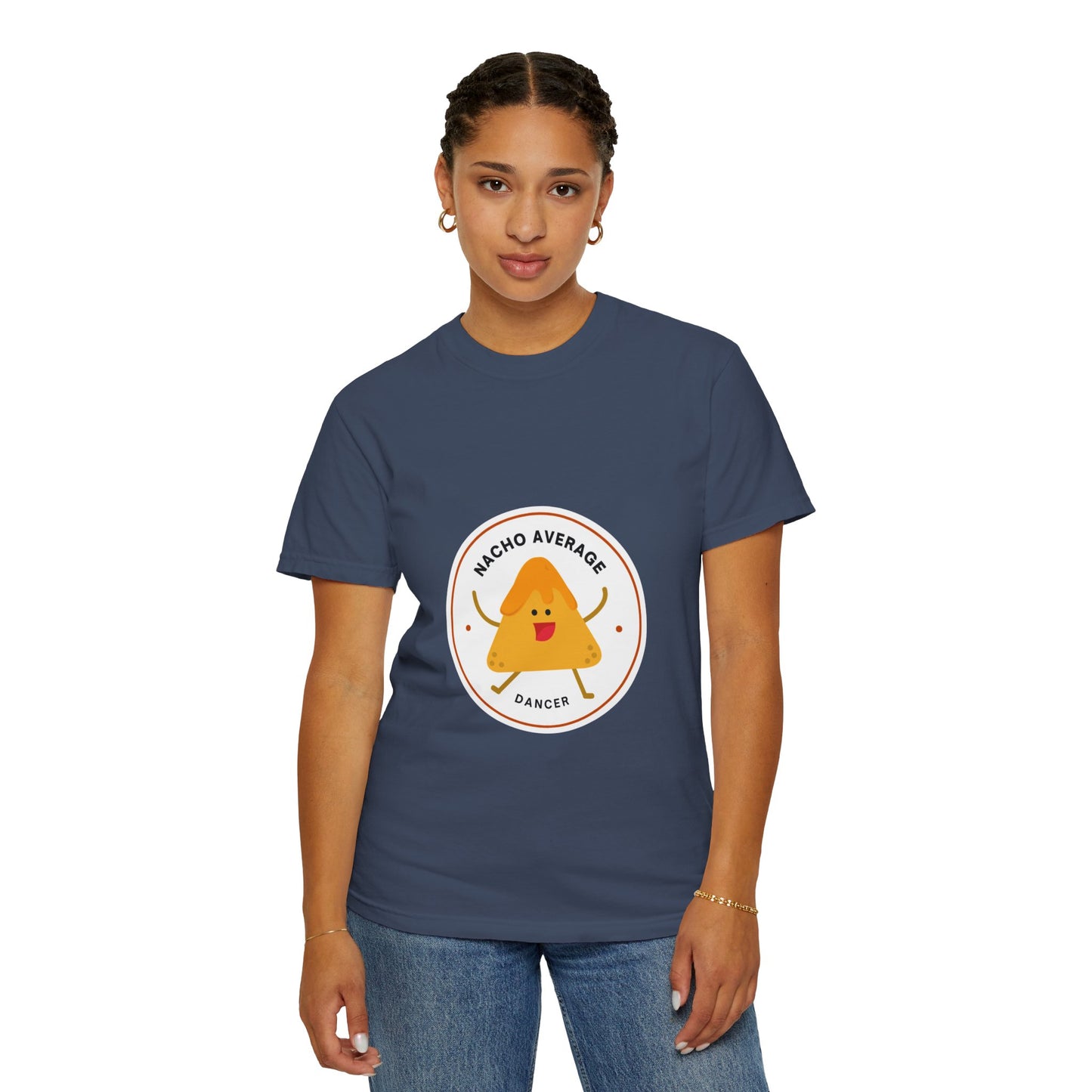 "Nacho Average Dancer" T-Shirt – Funny Dance Pun Unisex Garment-Dyed Tee with Cute Nacho Graphic 🌮💃