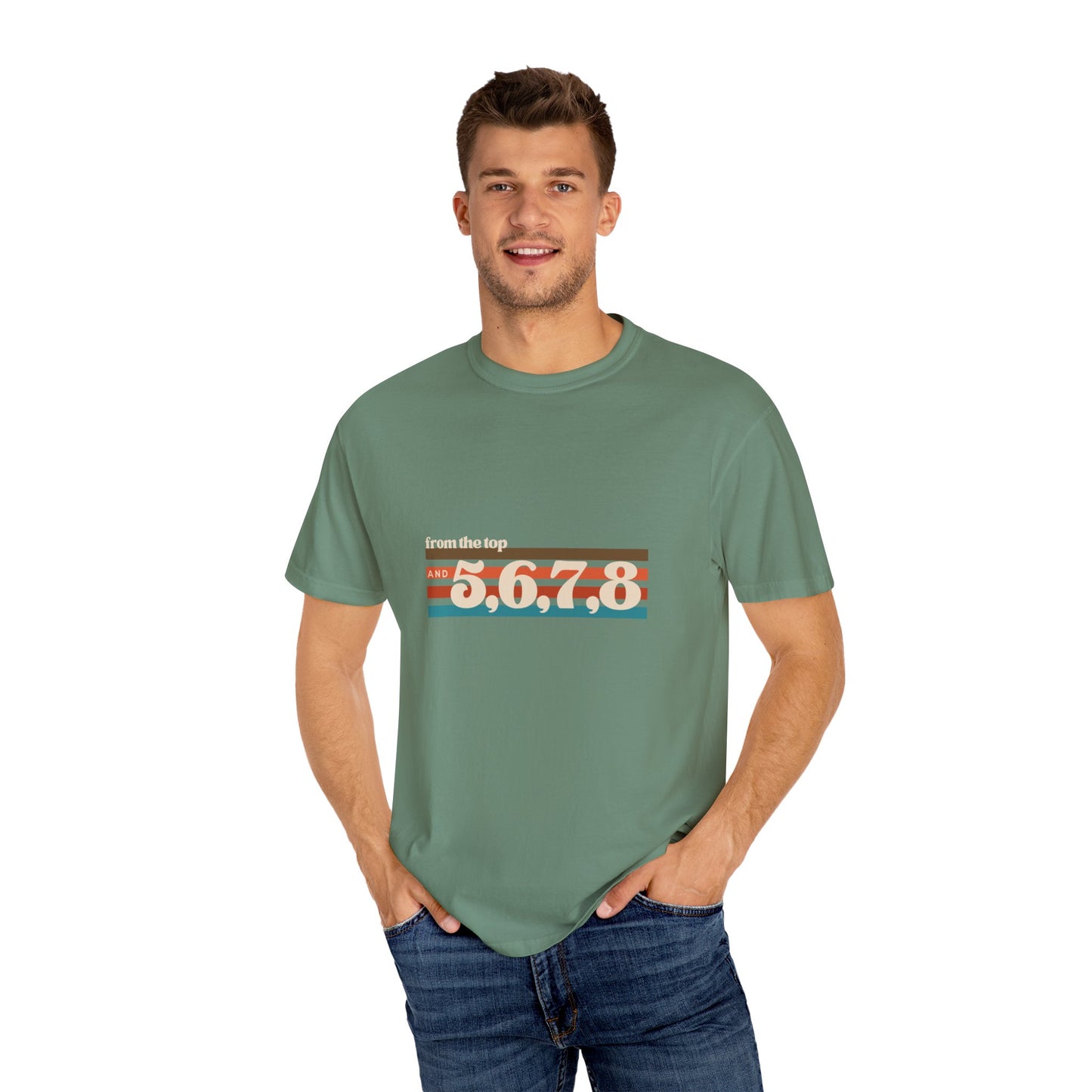 "From the Top and 5, 6, 7, 8" Unisex Garment-Dyed T-Shirt – Retro Dance Cue Graphic Tee – Choreography-Inspired Shirt for Dancers & Performers
