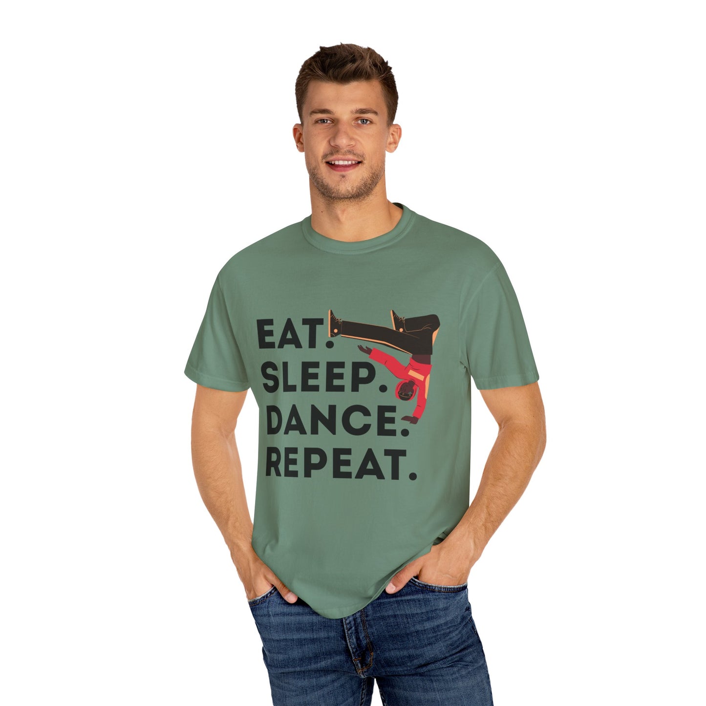 "Eat Sleep Dance Repeat" Unisex Garment-Dyed T-Shirt – Bold B-Boy Graphic Tee – Dance Lifestyle Shirt for Performers & Enthusiasts