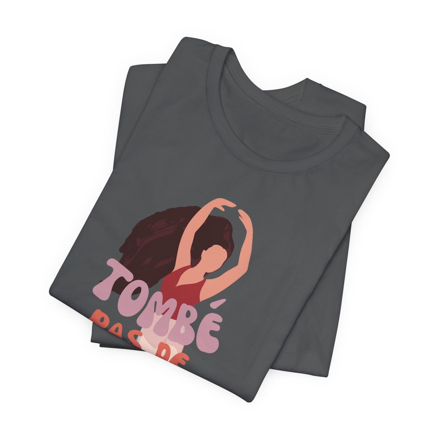 “Tombé Pas de Bourrée” T-Shirt – Ballet Dance Phrase Unisex Garment-Dyed Tee with Elegant Dancer Graphic