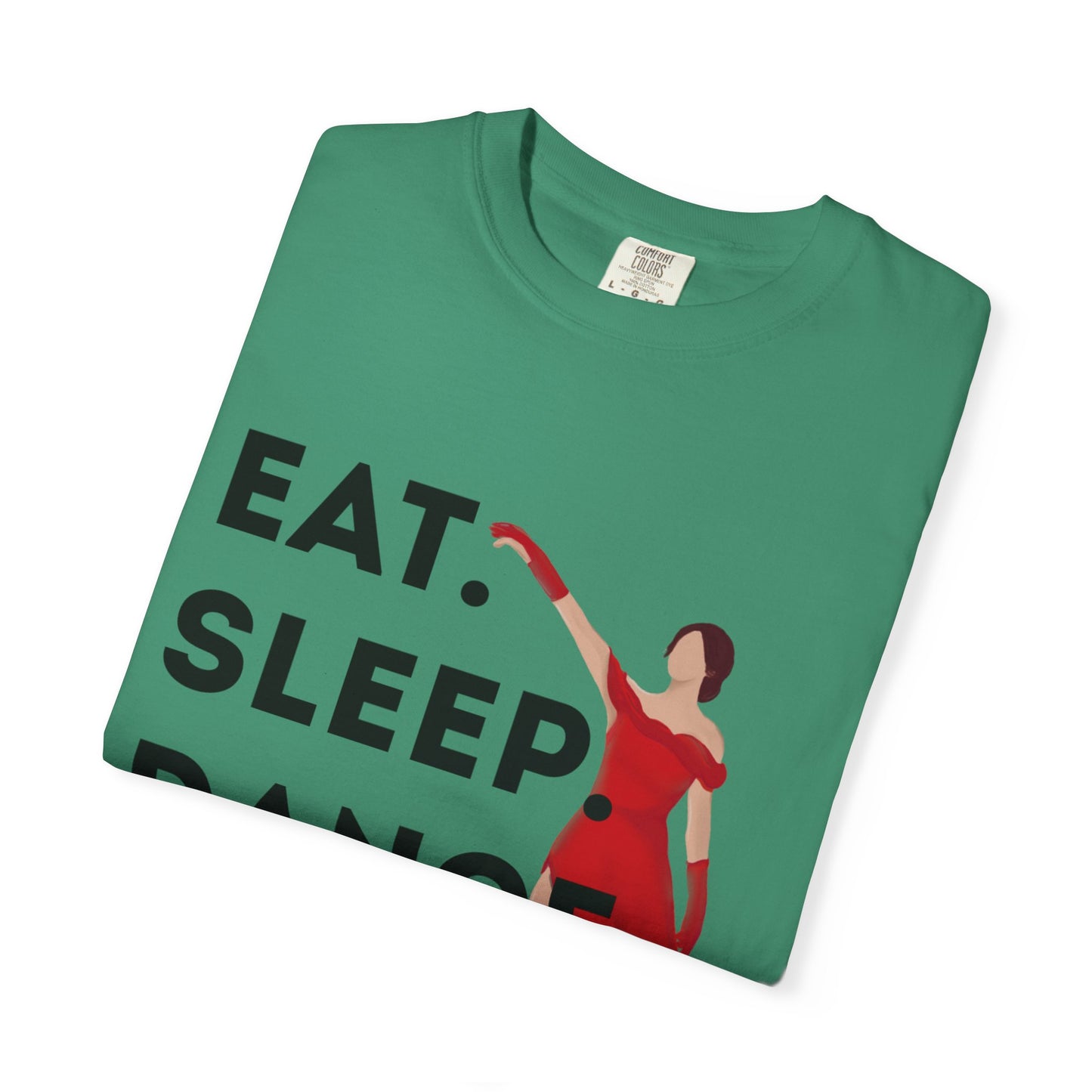 "Eat Sleep Dance Repeat" Unisex Garment-Dyed T-Shirt – Bold Dancer Graphic Tee – Dance Lifestyle Shirt for Performers & Enthusiasts