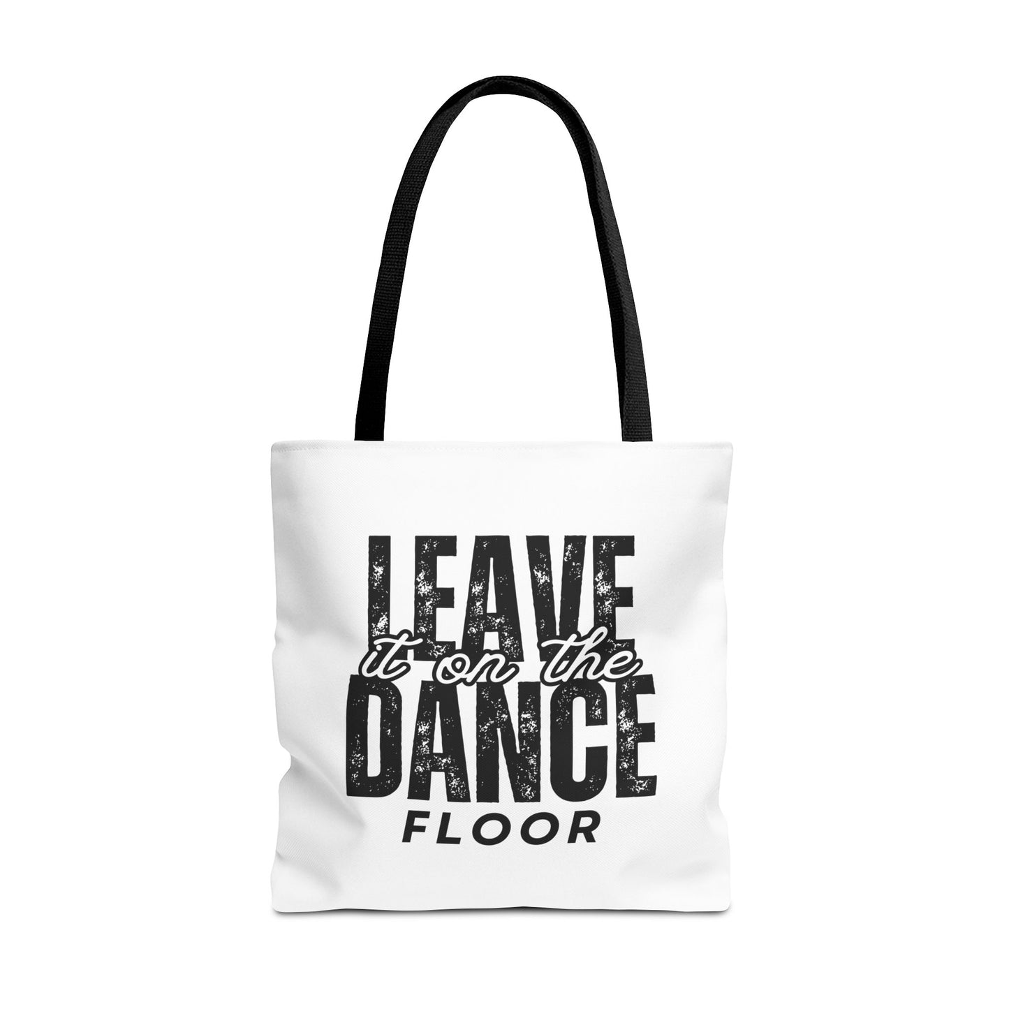 "Leave It on the Dance Floor" Canvas Tote Bag – Motivational Dance Quote Bag for Dancers, Rehearsals, and Everyday Use