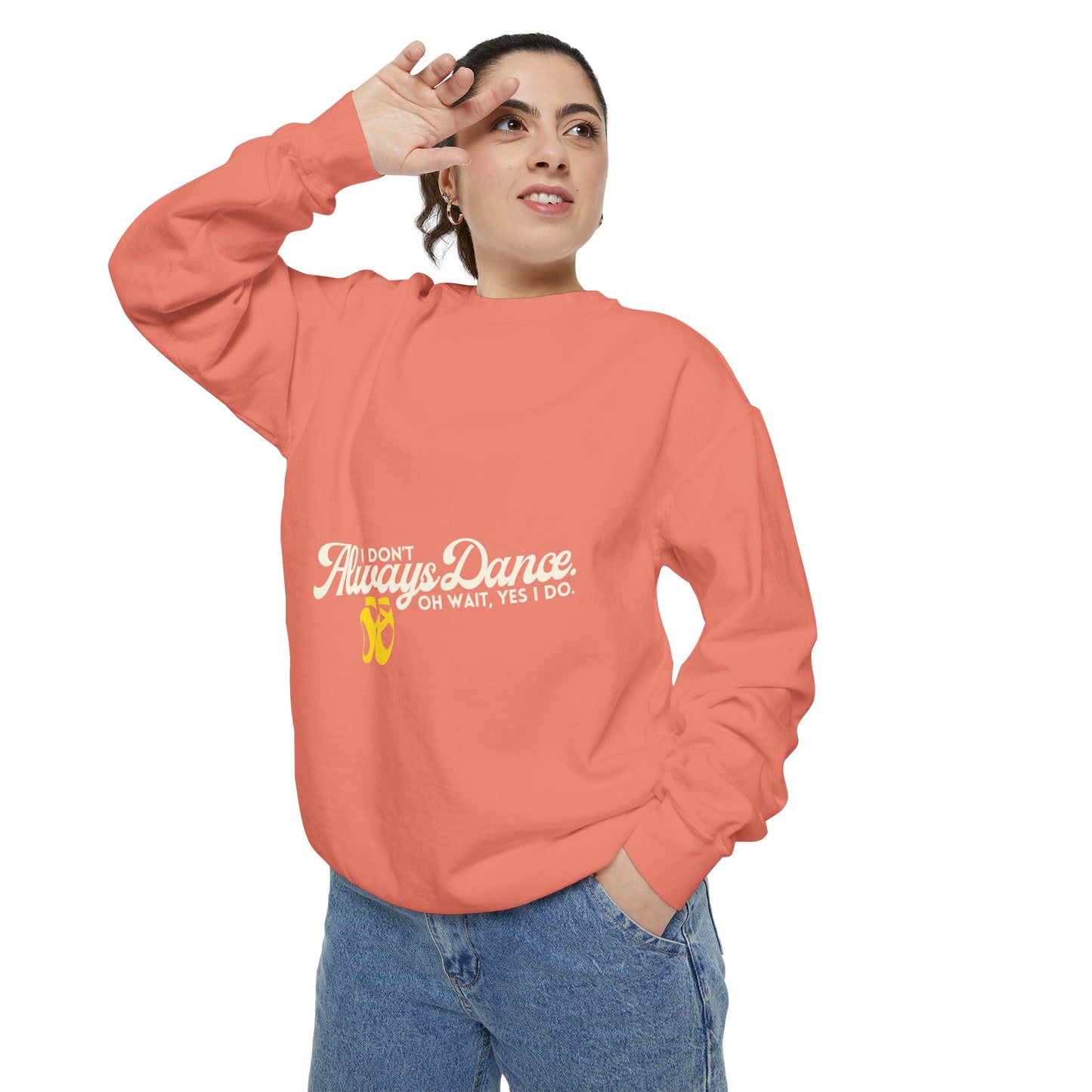 "I Don’t Always Dance. Oh Wait, Yes I Do." Unisex Lightweight Crewneck Sweatshirt – Colorful Text Graphic Pullover for Dancers & Dance Lovers