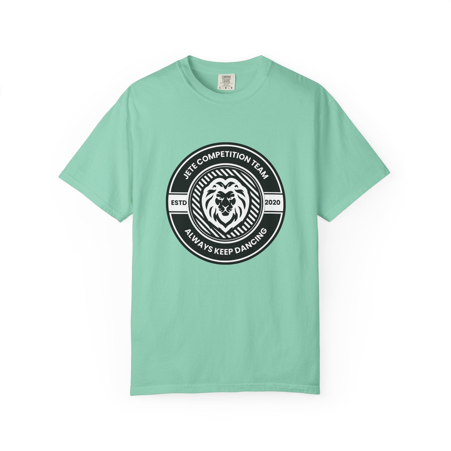 "Jeté Competition Team, Always Keep Dancing" Unisex Garment-Dyed T-Shirt – Collegiate-Style Dance Graphic Tee – Shirt for Dancers & Teams