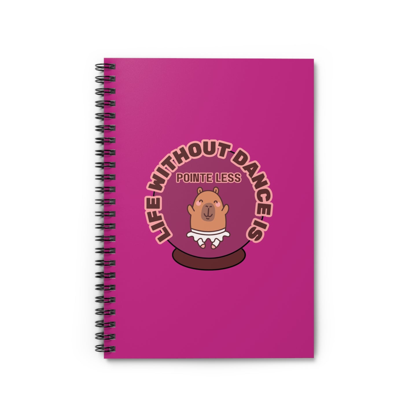 "Life Without Dance Is Pointeless" Spiral Notebook – Funny Ballet Pun Journal with Cute Dancing Capybara Graphic for Dancers & Animal Lovers