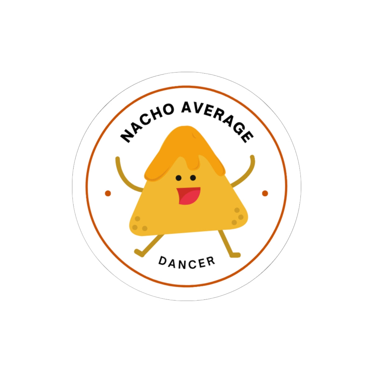 "Nacho Average Dancer" Kiss-Cut Sticker – Cute Nacho Dance Graphic – Fun Dance-Themed Vinyl Sticker for Laptops, Journals & Water Bottles