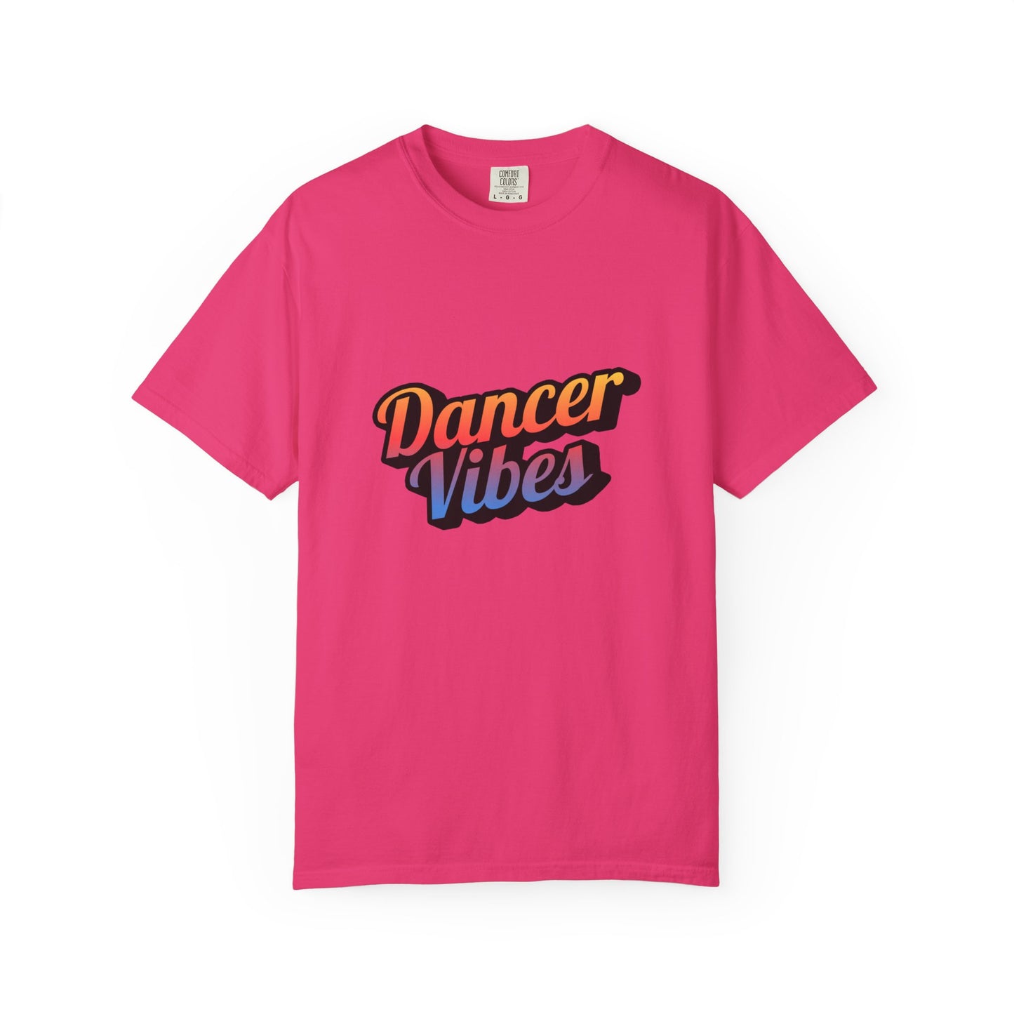 "Dancer Vibes" Unisex Garment-Dyed T-Shirt – Colorful Text-Based Graphic Tee – Trendy Dance Shirt for Performers & Creatives