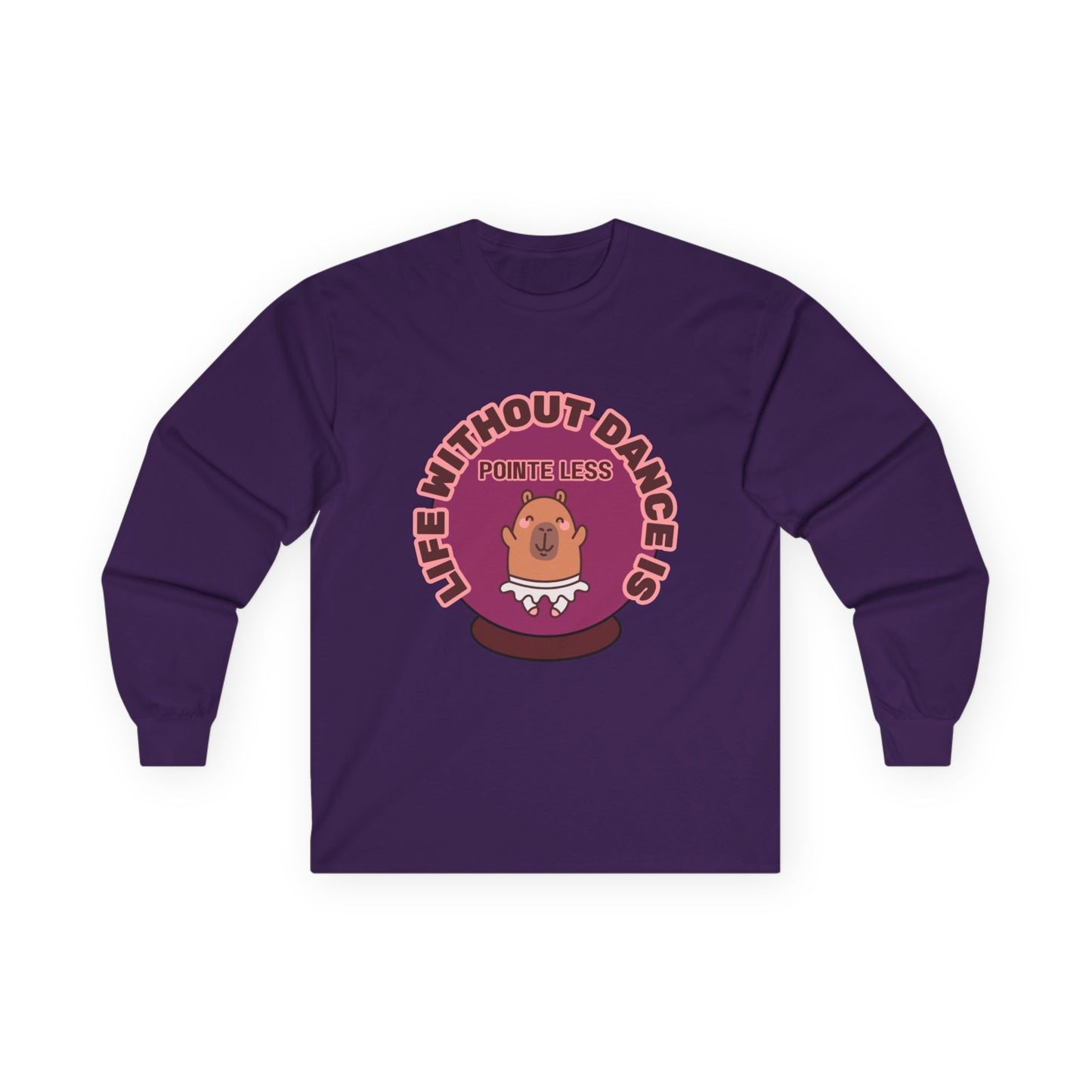 "Life Without Dance is Pointeless" Unisex Long Sleeve Tee – Funny Dance Pun Shirt with Cute Dancing Capybara Graphic for Dancers & Animal Lovers
