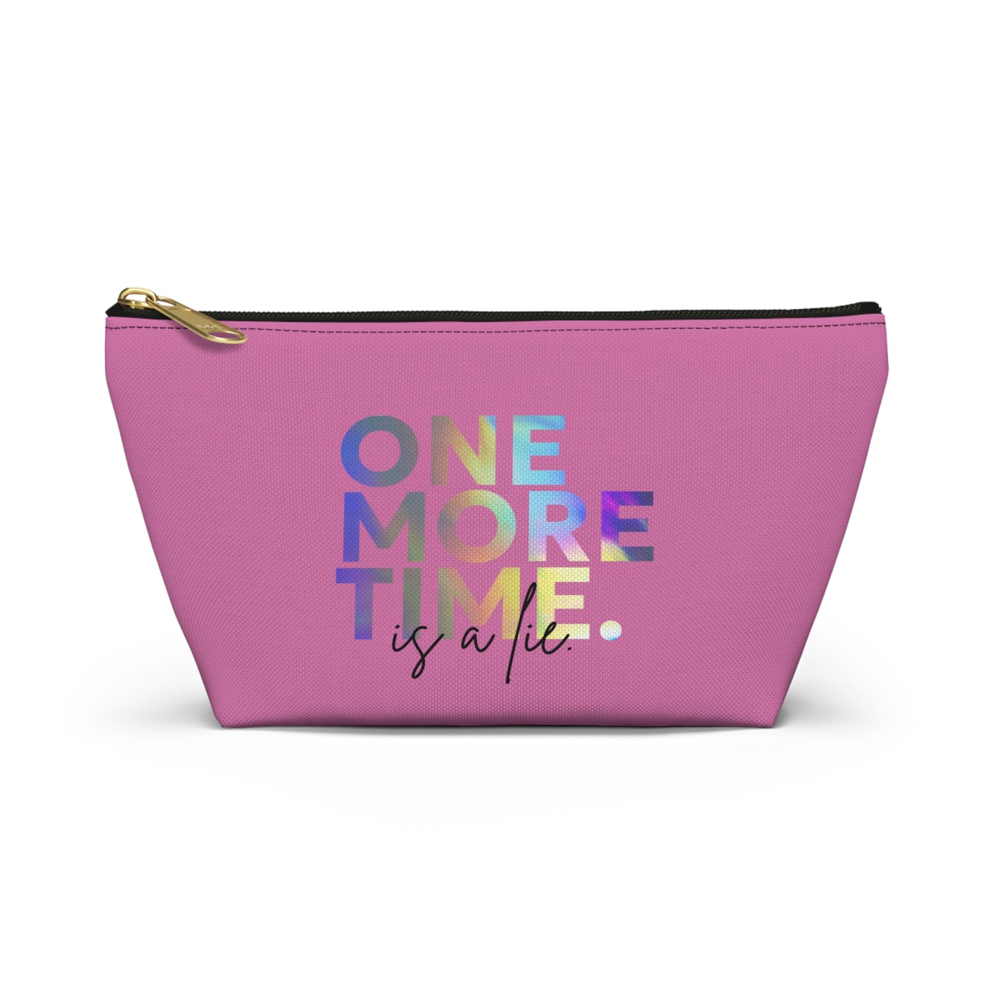 "One More Time is a Lie" Makeup Bag – Colorful Text-Based Dance Graphic – Funny Dance-Themed Zipper Pouch for Cosmetics, Accessories & Gifts