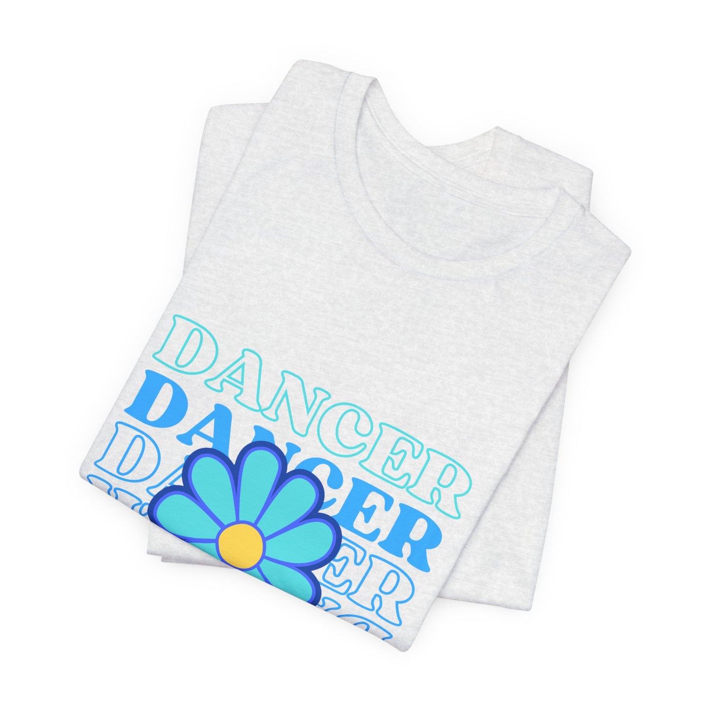 "Dancer" Unisex Jersey Short Sleeve T-Shirt – Floral Text Graphic Dance Tee – Soft Lightweight Ballet & Studio Style Shirt