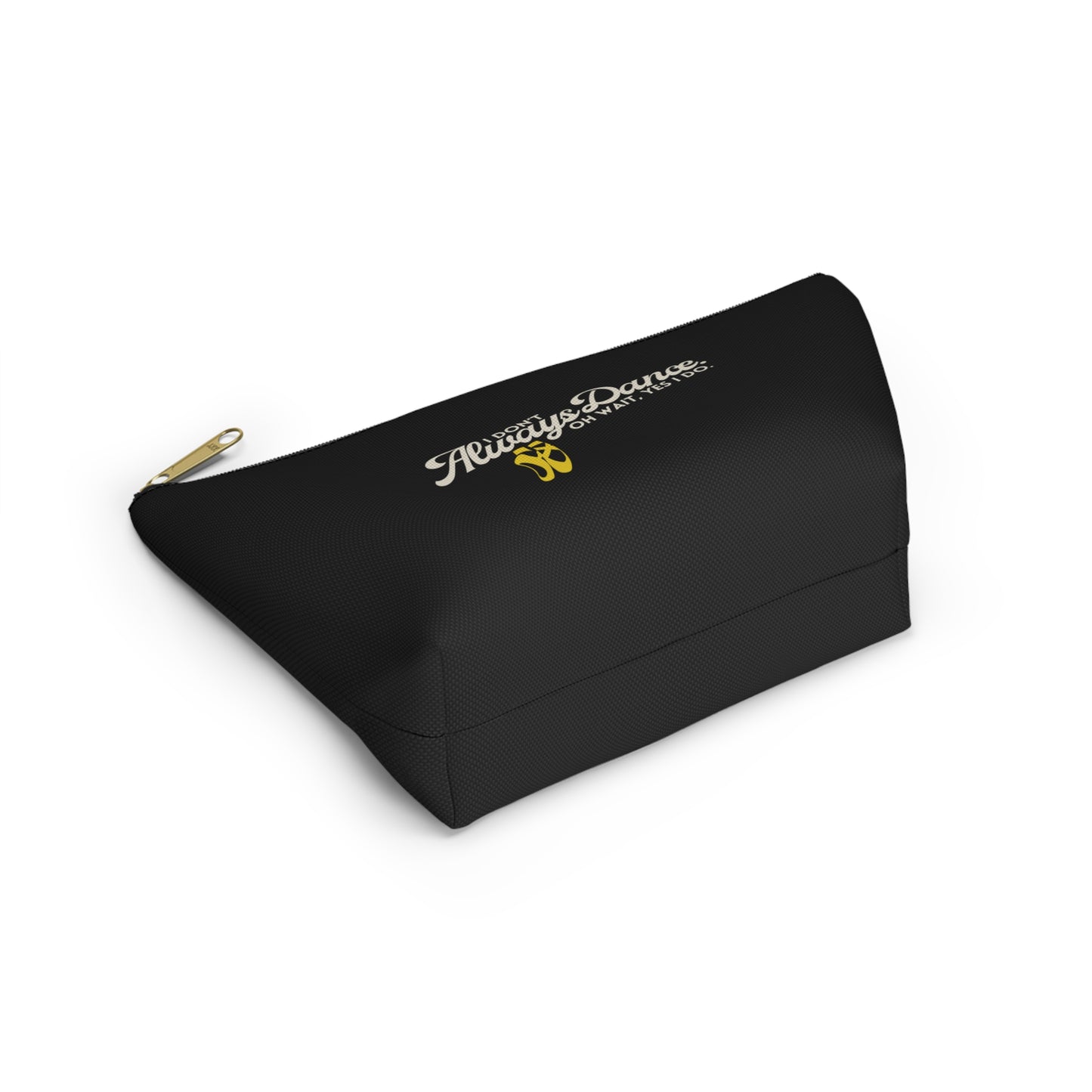 "I Don’t Always Dance… Oh Wait, Yes I Do" Makeup Bag – Funny Text-Based Dancer Graphic – Dance-Themed Zipper Pouch for Cosmetics, Accessories & Gifts