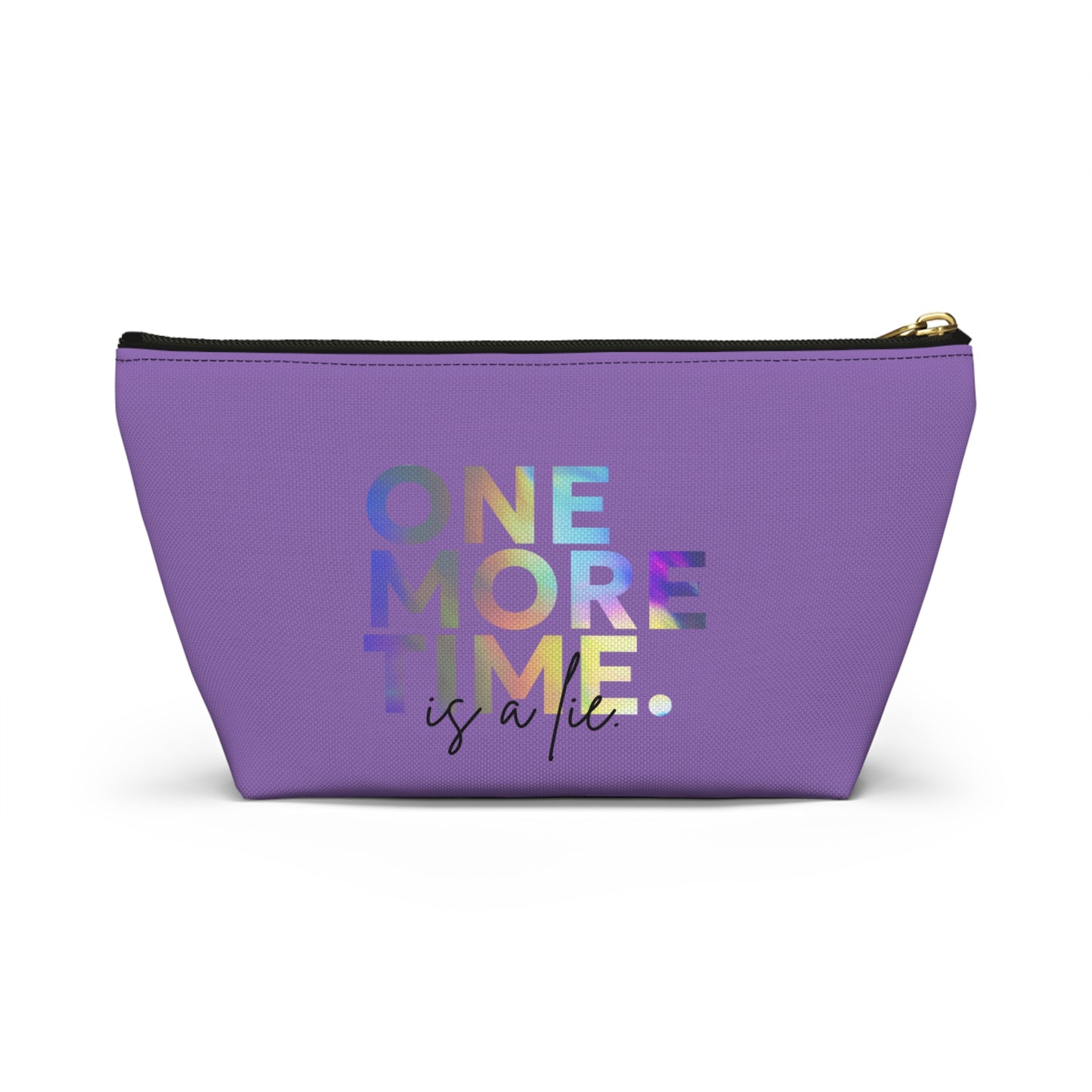 "One More Time is a Lie" Makeup Bag – Colorful Text-Based Dance Graphic – Funny Dance-Themed Zipper Pouch for Cosmetics, Accessories & Gifts