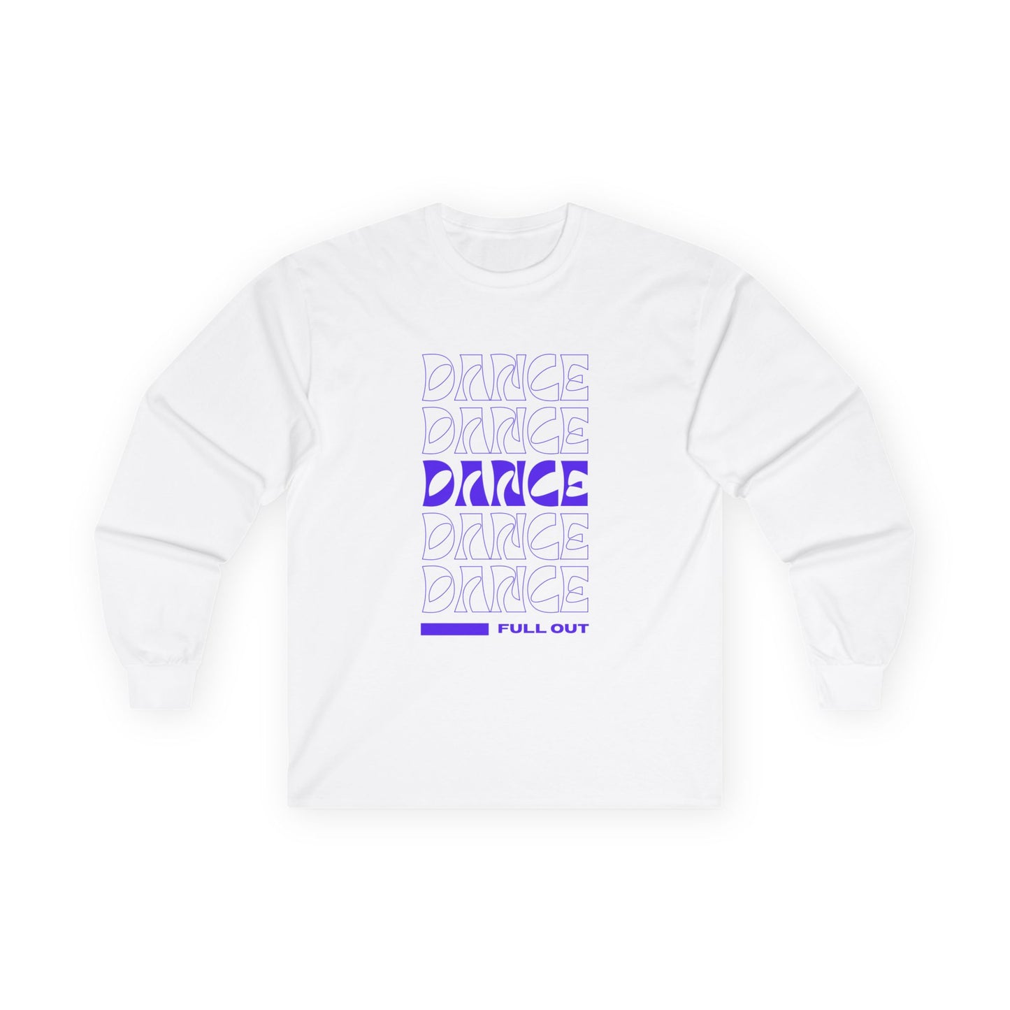 "Dancer – Full Out" Unisex Long Sleeve Tee – Motivational Text-Based Dance Shirt for Performers, Instructors & Rehearsal Wear