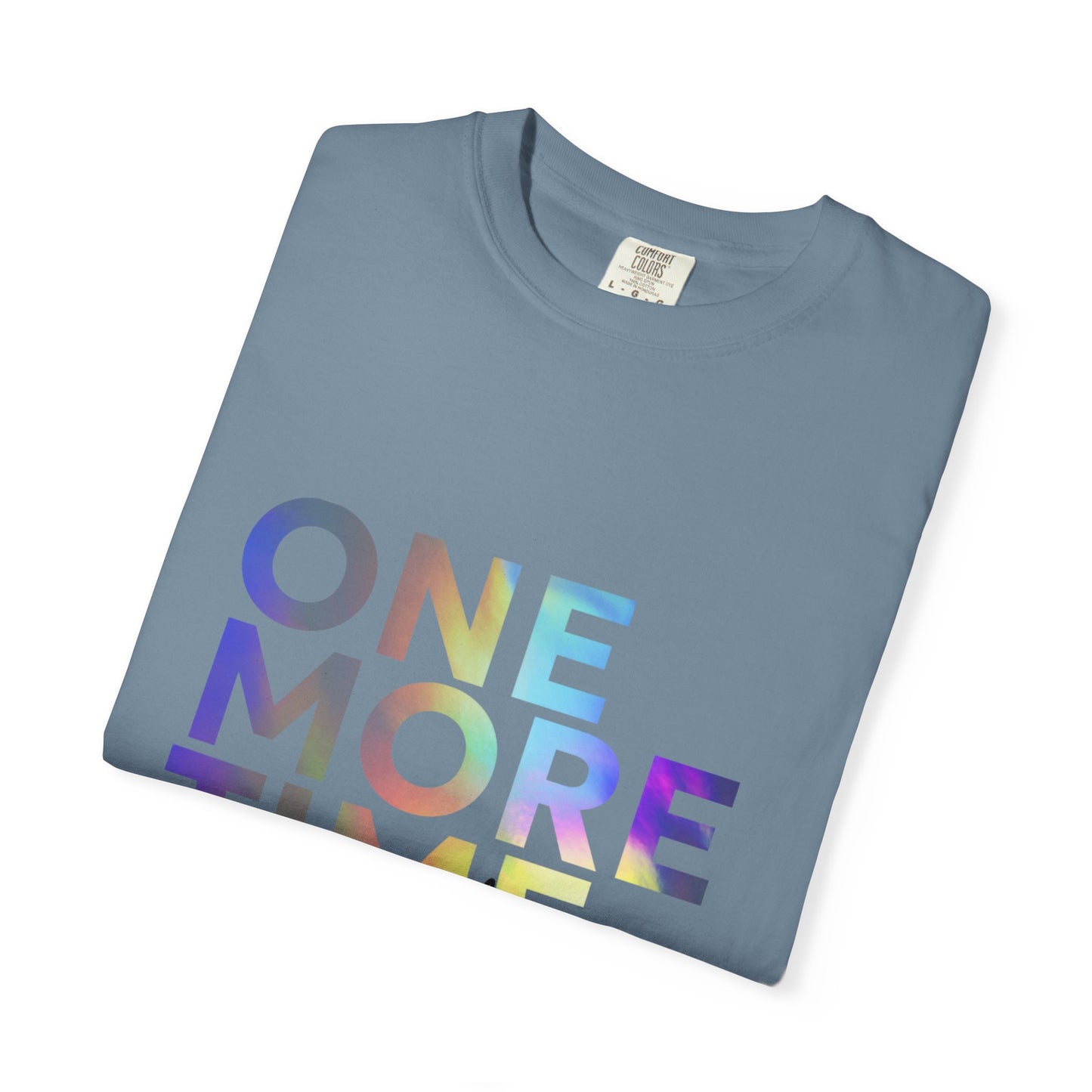 "One More Time is a Lie" Unisex Garment-Dyed T-Shirt – Funny Dance Quote Tee – Text-Based Graphic Shirt for Dancers