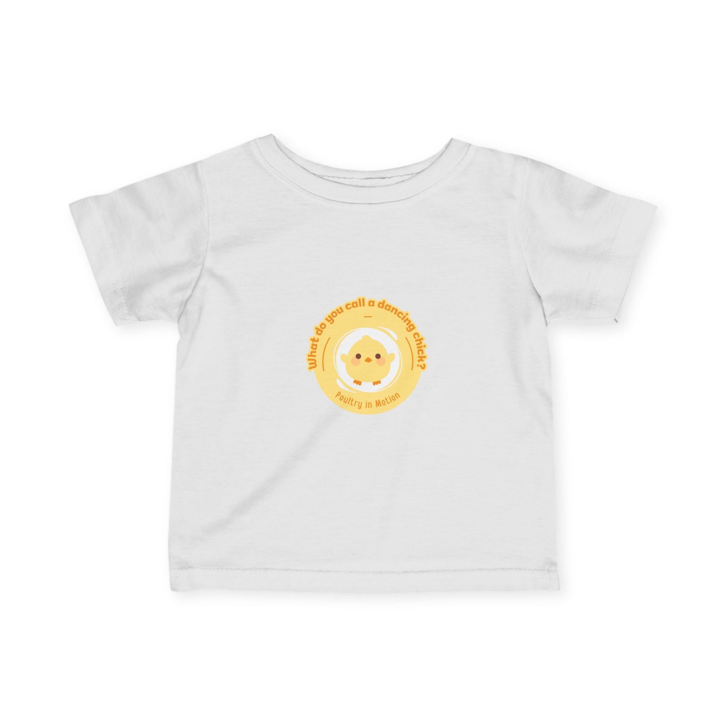 "What Do You Call a Dancing Chick? Poultry in Motion." Infant Fine Jersey Tee – Funny Baby Dance T-Shirt with Cute Chicken Graphic for Little Movers