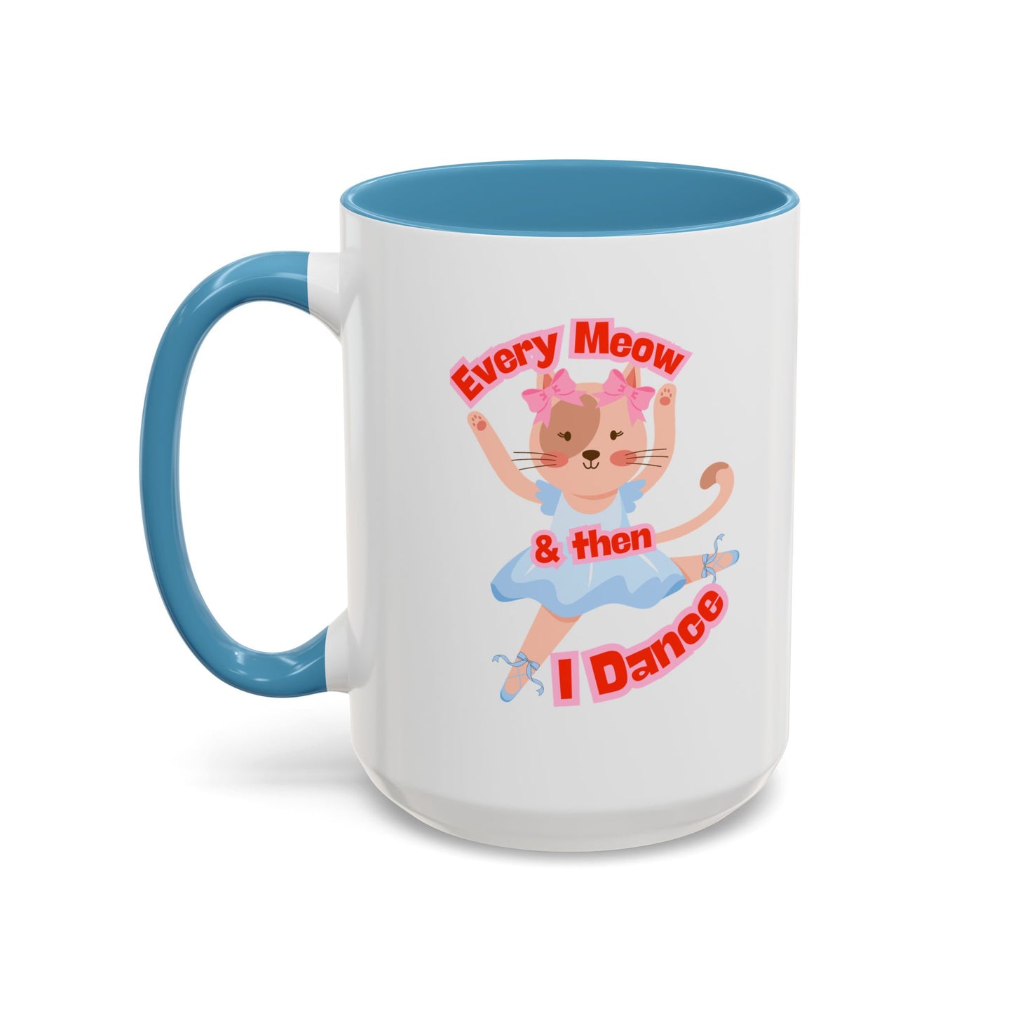 “Every Meow & Then I Dance” Adorable Dancing Cat Graphic | Cute Cat Dance Mug for Ballet Lovers & Coffee Enthusiasts - Accent Coffee Mug