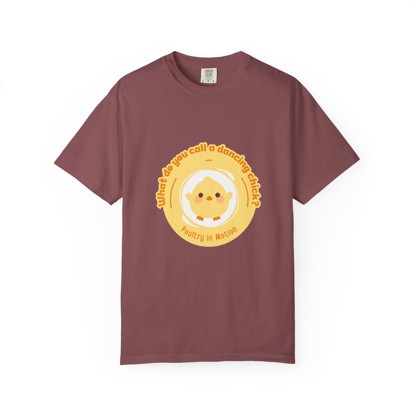 "What Do You Call a Dancing Chick? Poultry in Motion." Unisex Garment-Dyed T-Shirt – Funny Dance Pun Tee with Kawaii Chicken Graphic