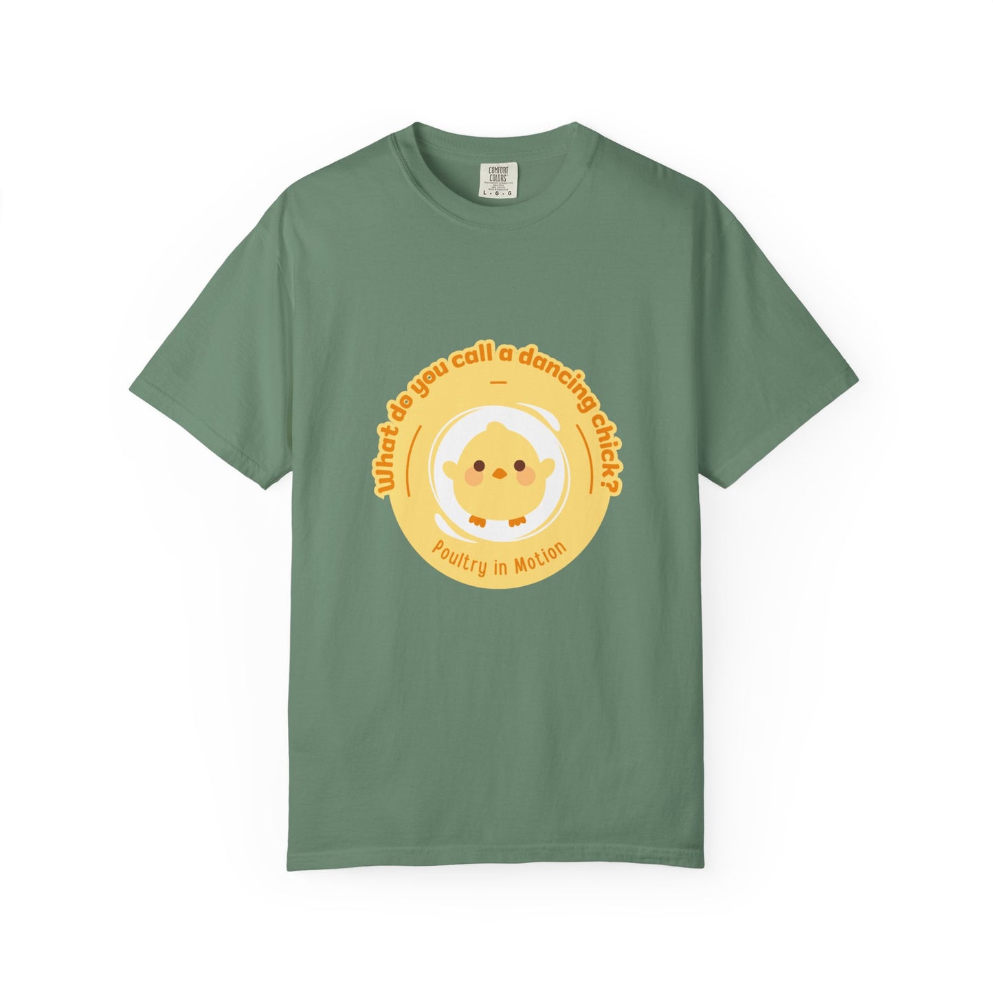 "What Do You Call a Dancing Chick? Poultry in Motion." Unisex Garment-Dyed T-Shirt – Funny Dance Pun Tee with Kawaii Chicken Graphic