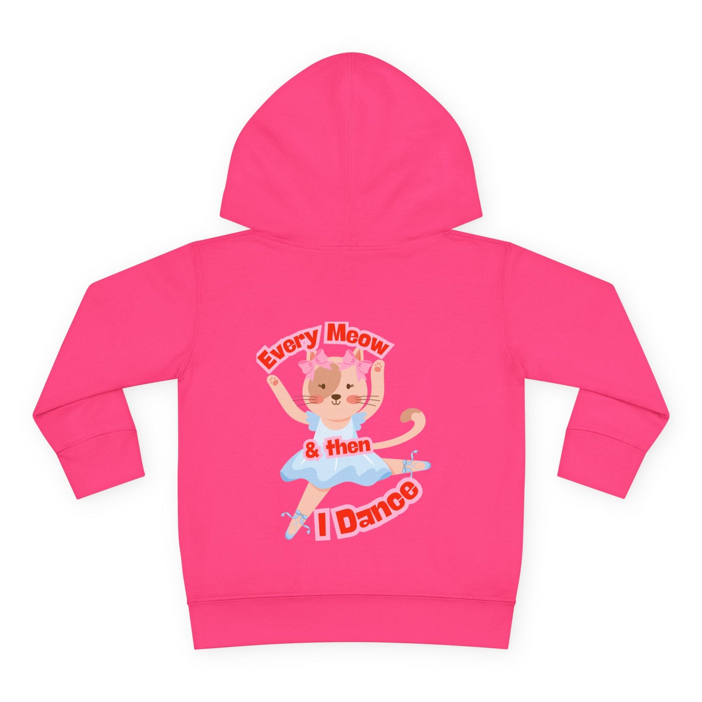 “Every Meow & Then I Dance” Adorable Dancing Cat Graphic | Cute Cat Dance Hoodie for Toddlers & Little Ballet Lovers - Toddler Pullover Hoodie
