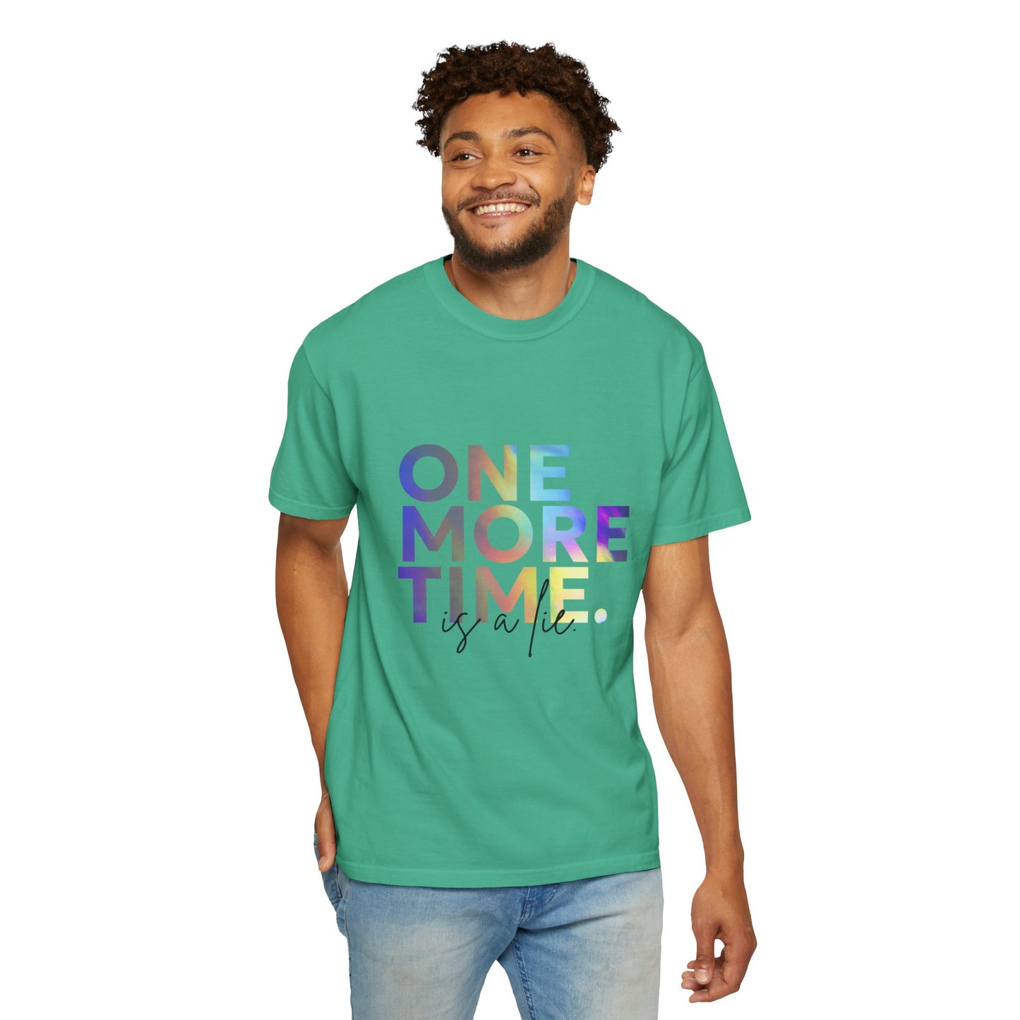 "One More Time is a Lie" Unisex Garment-Dyed T-Shirt – Funny Dance Quote Tee – Text-Based Graphic Shirt for Dancers