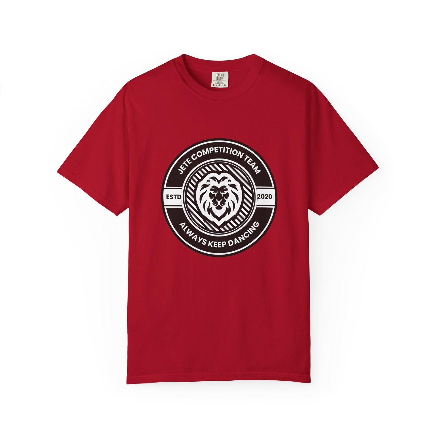 "Jeté Competition Team, Always Keep Dancing" Unisex Garment-Dyed T-Shirt – Collegiate-Style Dance Graphic Tee – Shirt for Dancers & Teams