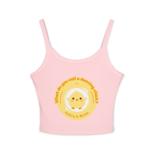 "What Do You Call a Dancing Chick? Poultry in Motion" Women’s Spaghetti Strap Tank Top – Cute Chicken Graphic | Funny Dance Pun Apparel for Dancers & Animal Lovers