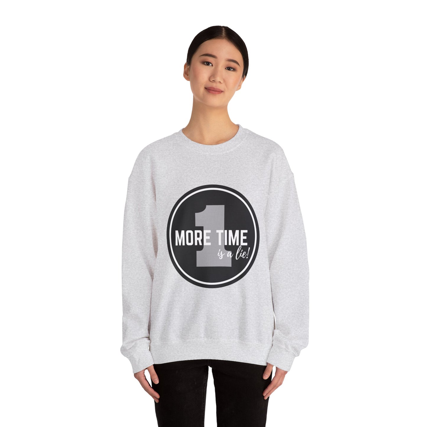 "One More Time Is a Lie." Unisex Heavy Blend Crewneck Sweatshirt – Bold Emblem Graphic Dance Teacher Quote Pullover for Dancers & Studio Life