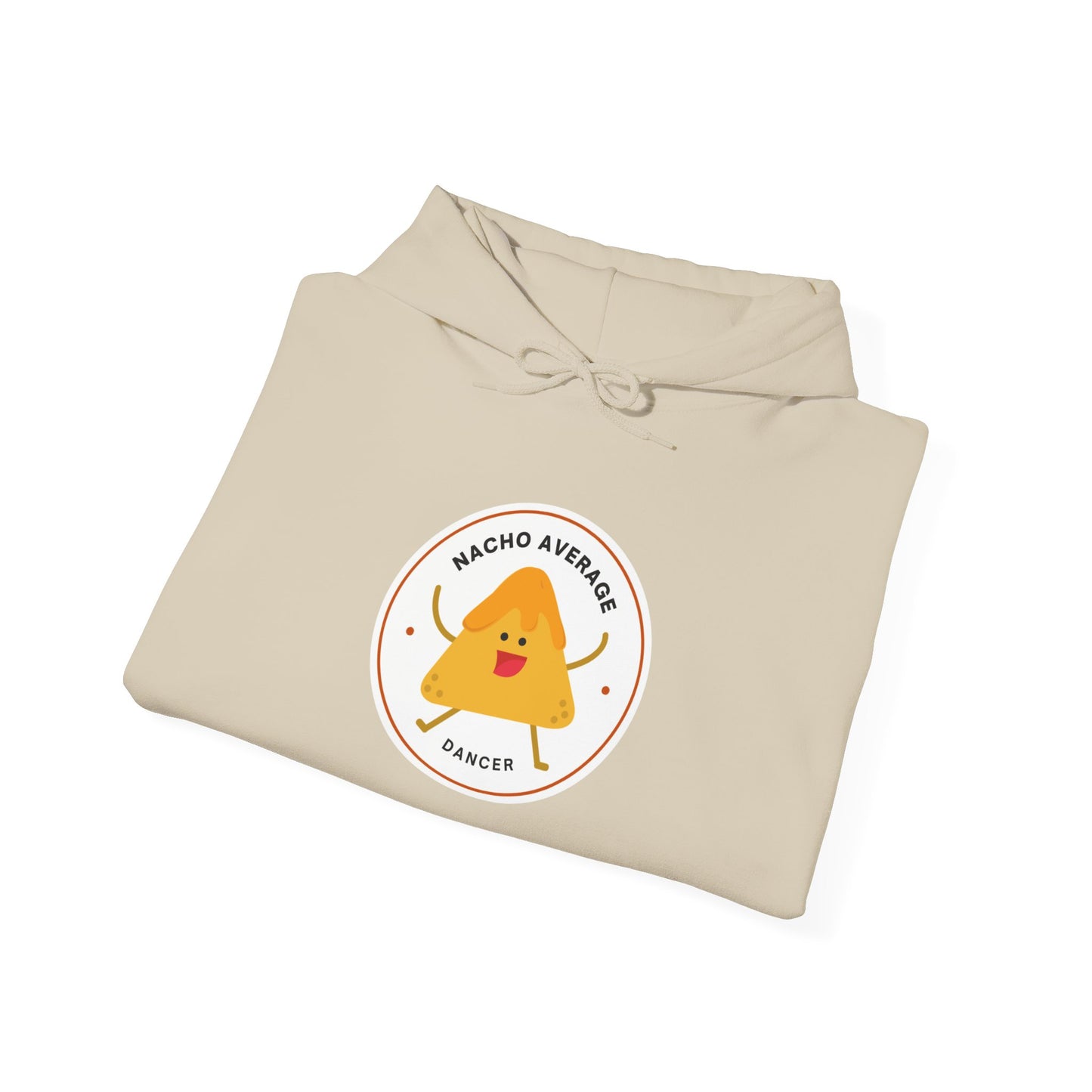 "Nacho Average Dancer" Unisex Hooded Sweatshirt – Funny Dance Pun Hoodie with Cute Nacho Graphic | Cozy Gift for Dancers & Food Lovers