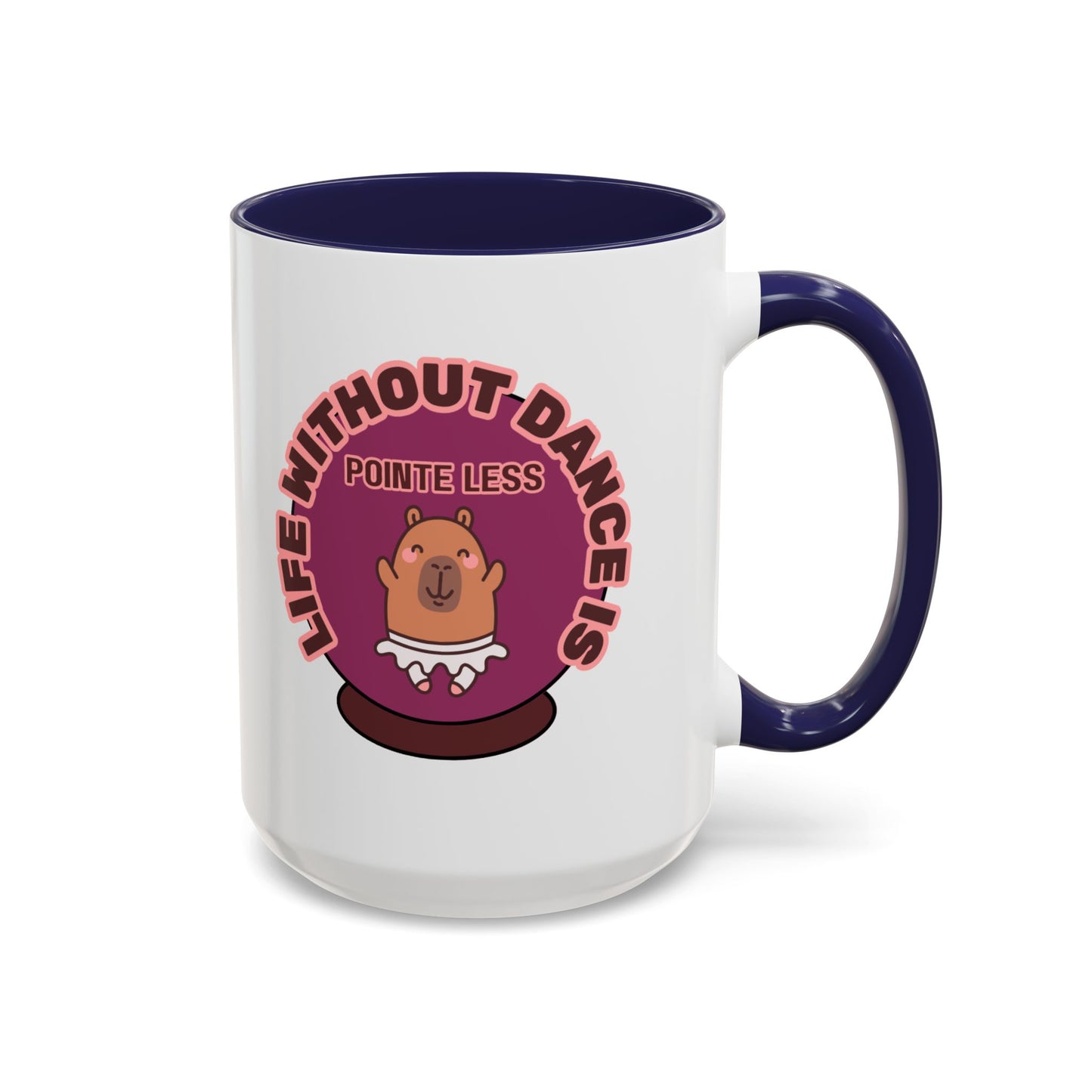 "Life Without Dance Is Pointeless" – Cute Capybara Accent Coffee Mug | Dance-Themed Ceramic Mug for Dancers