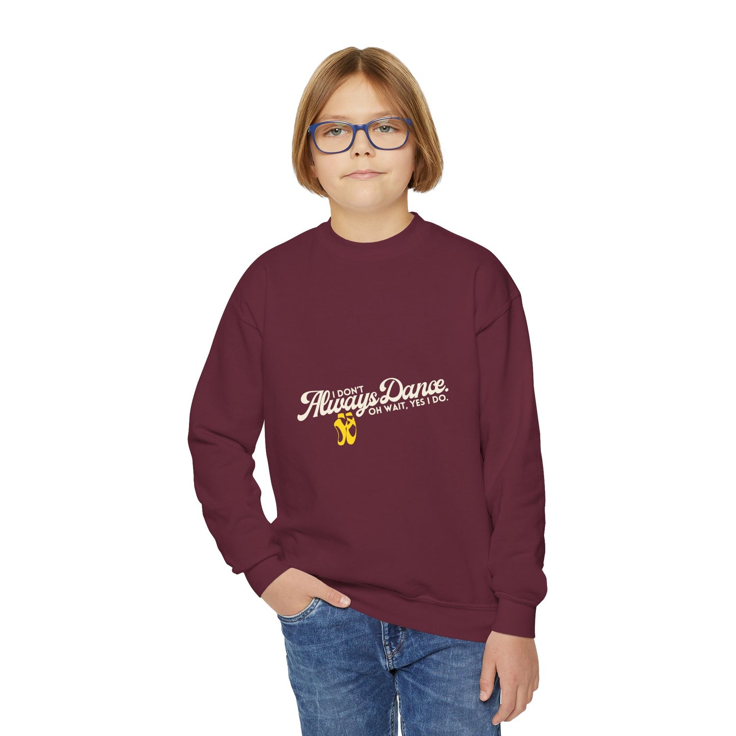 "I Don't Always Dance. Oh Wait, Yes I Do." – Bold Dance Quote Youth Crewneck Sweatshirt | Funny Kids Dancer Pullover