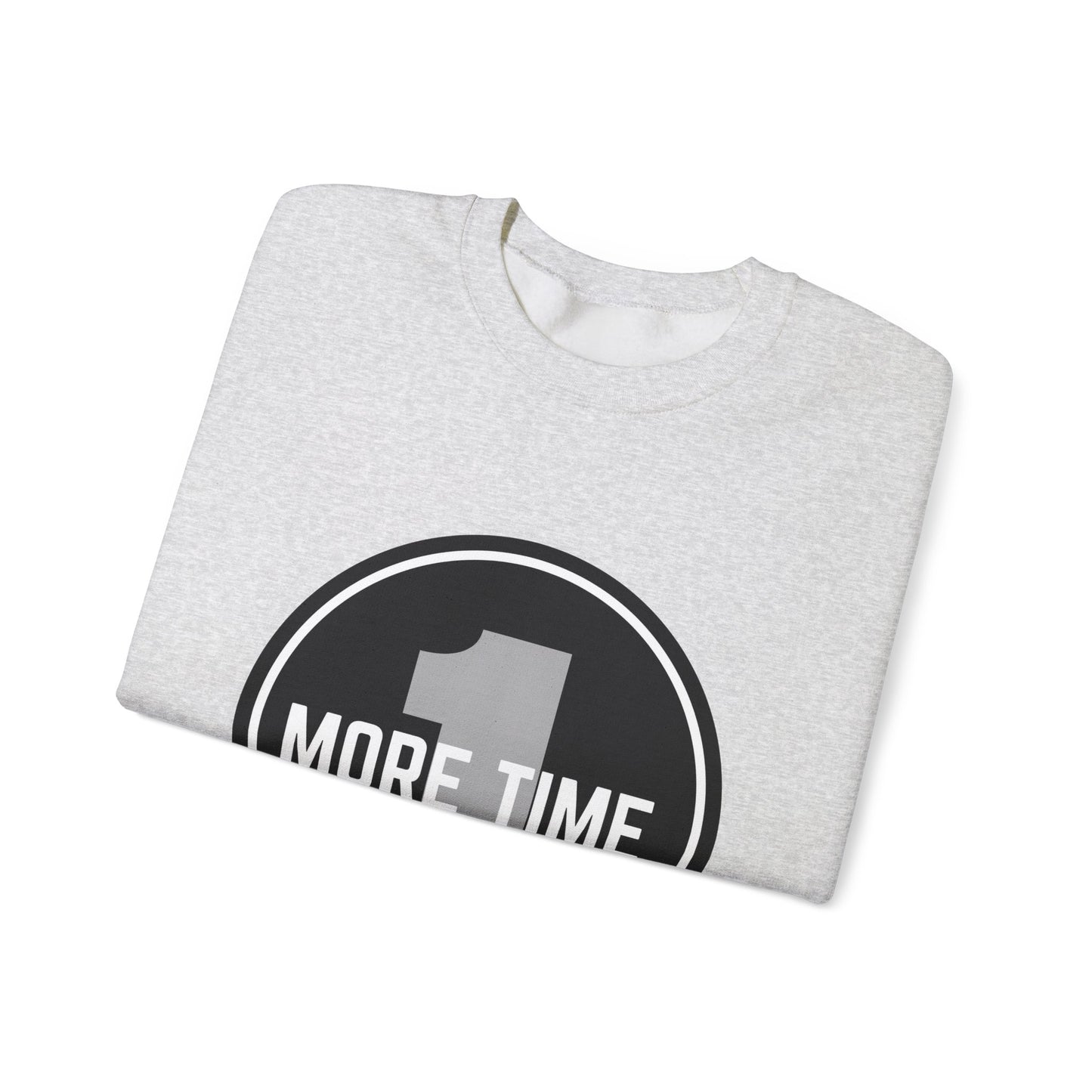 "One More Time Is a Lie." Unisex Heavy Blend Crewneck Sweatshirt – Bold Emblem Graphic Dance Teacher Quote Pullover for Dancers & Studio Life