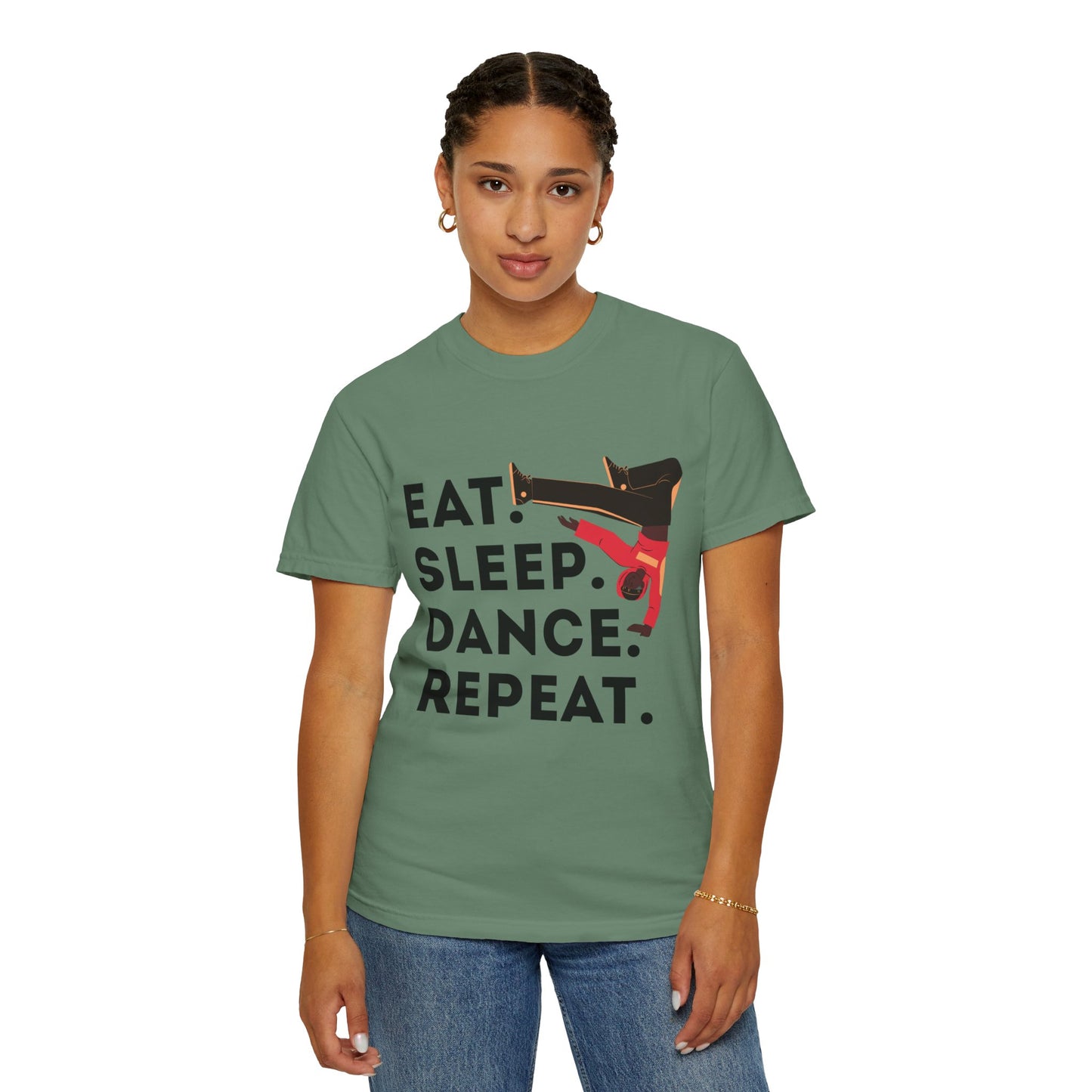 "Eat Sleep Dance Repeat" Unisex Garment-Dyed T-Shirt – Bold B-Boy Graphic Tee – Dance Lifestyle Shirt for Performers & Enthusiasts