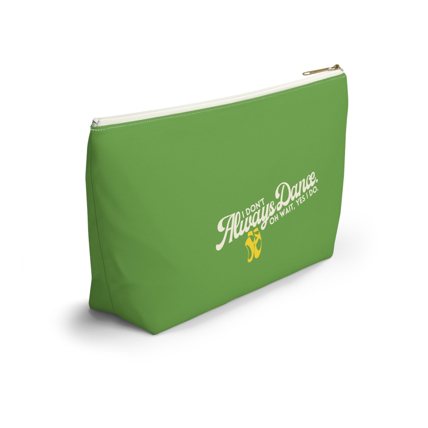"I Don’t Always Dance… Oh Wait, Yes I Do" Makeup Bag – Funny Text-Based Dancer Graphic – Dance-Themed Zipper Pouch for Cosmetics, Accessories & Gifts