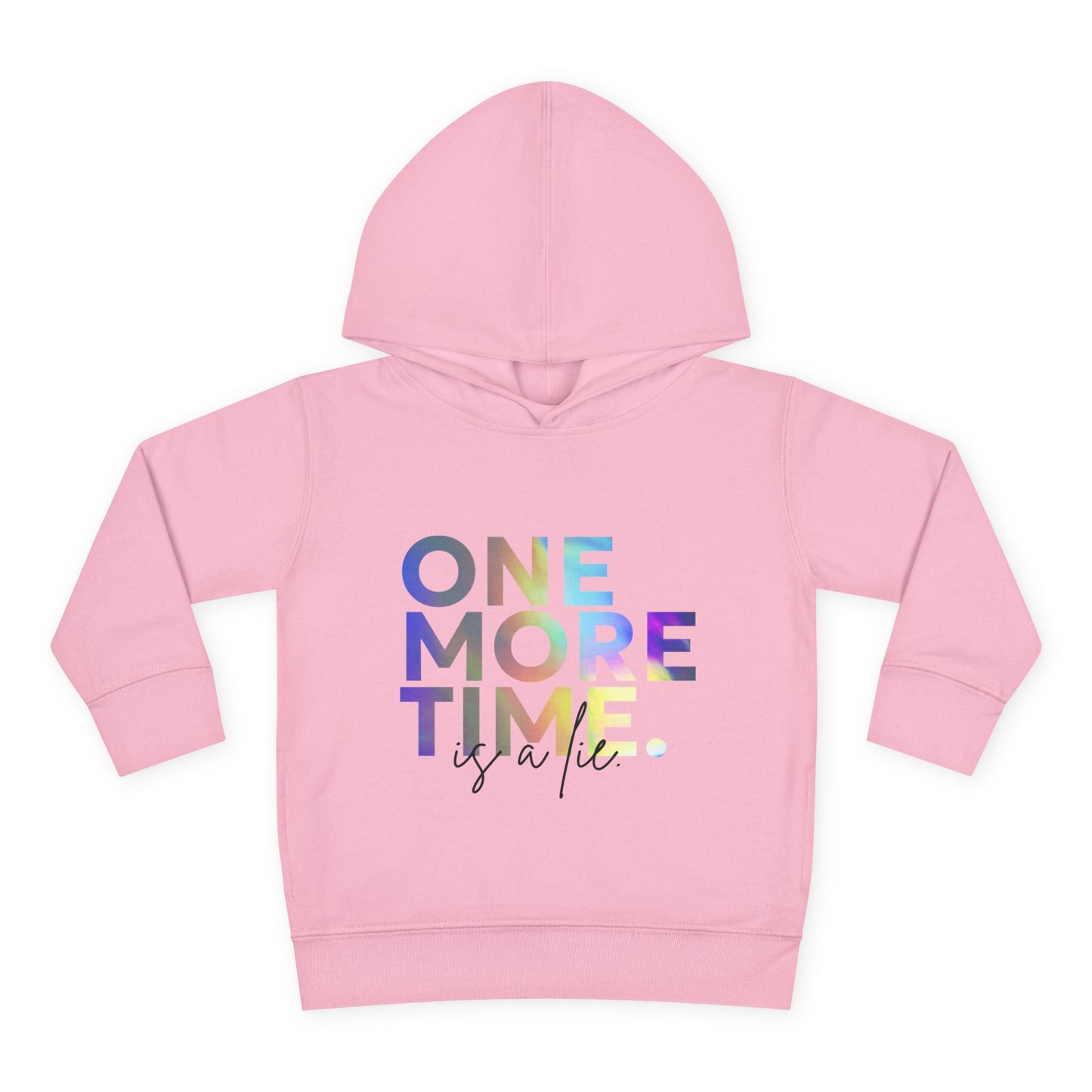 "One More Time Is a Lie" Toddler Dance Hoodie – Funny Colorful Graphic Pullover for Kids